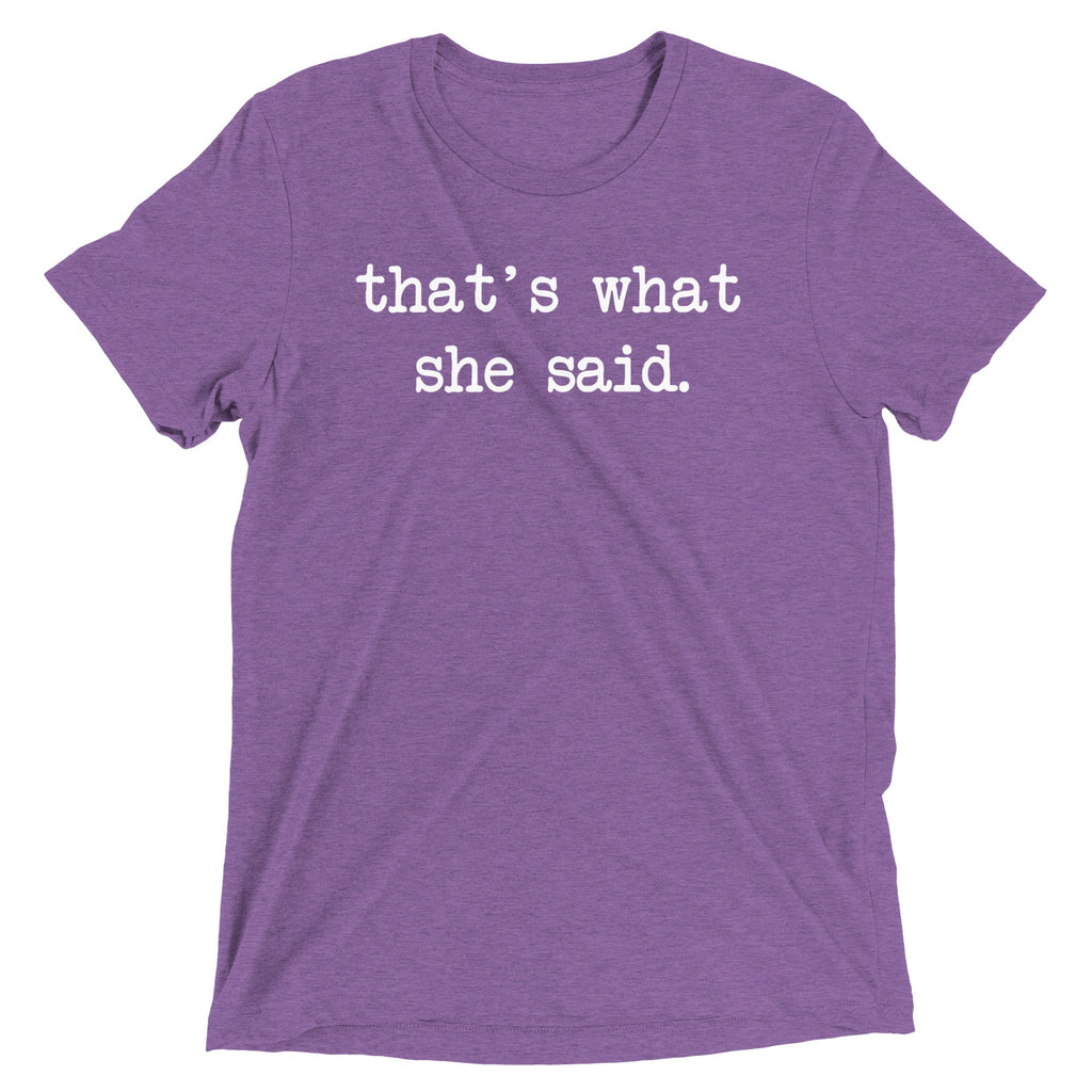That's What She Said Men's Tri-Blend Tee
