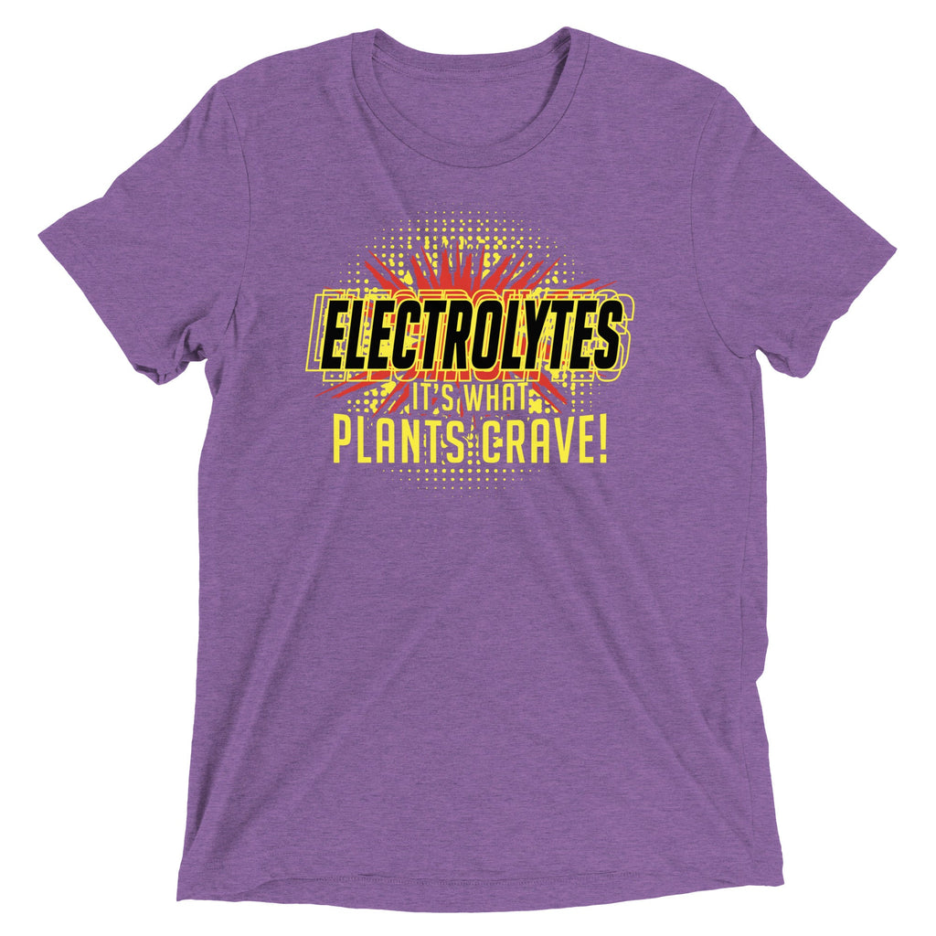 Electrolytes, It's What Plants Crave! Men's Tri-Blend Tee