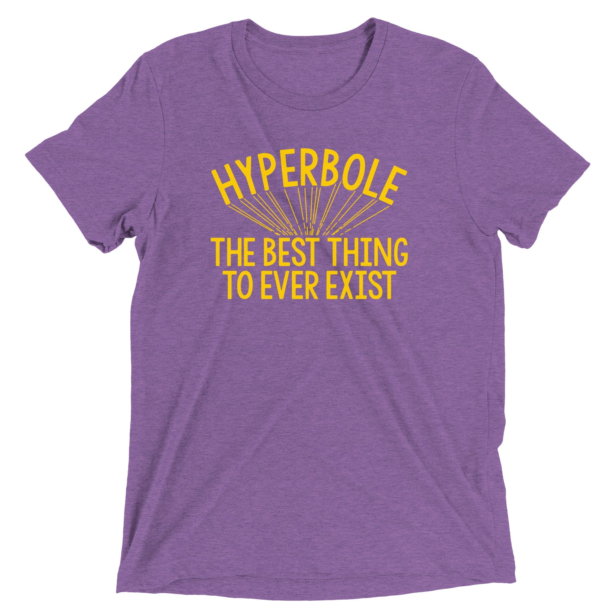 Hyperbole The Best Thing To Ever Exist Men's Tri-Blend Tee