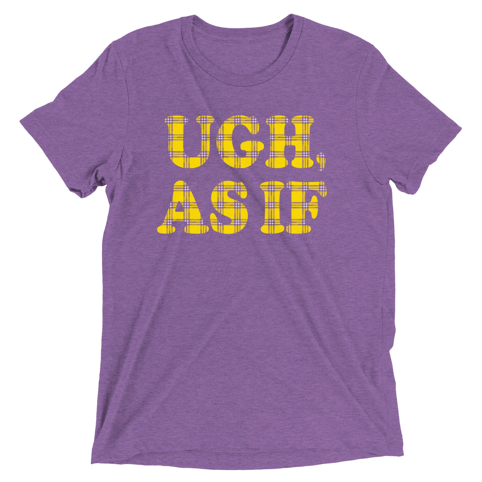 Ugh, As If Men's Tri-Blend Tee