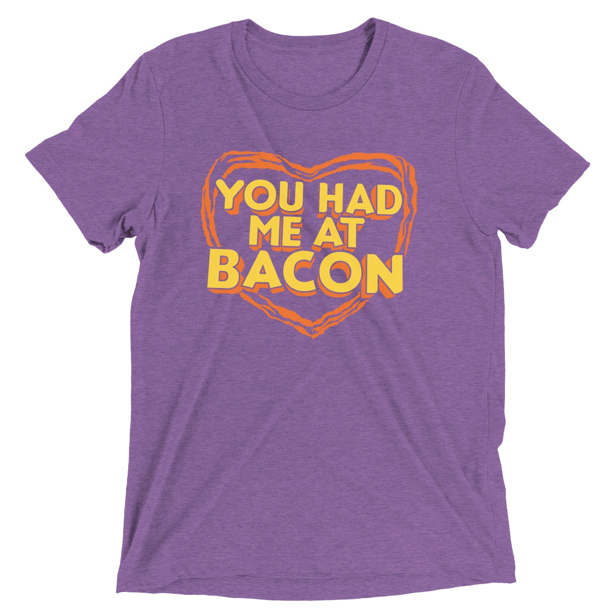 You Had Me At Bacon Men's Tri-Blend Tee