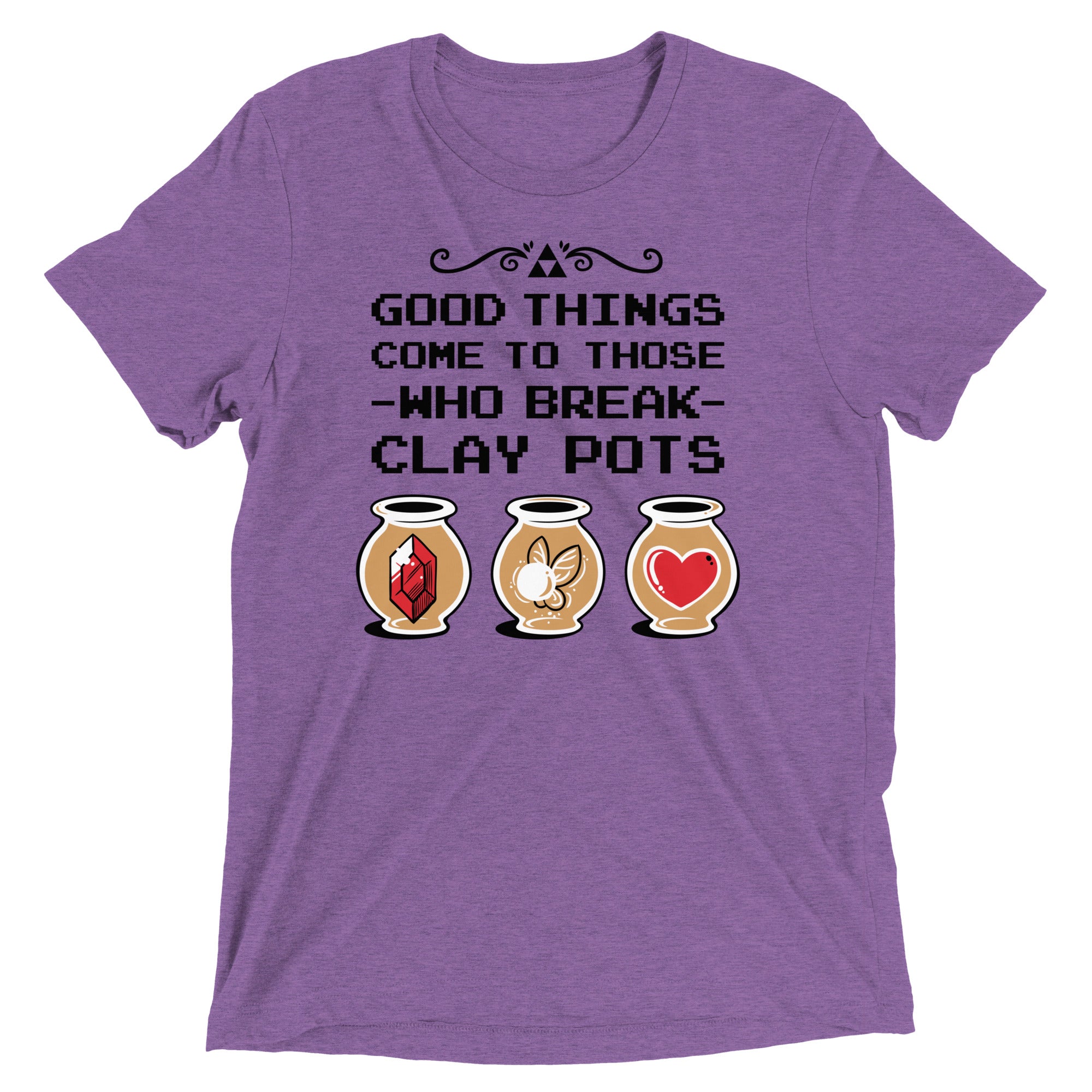Good Things Come To Those Who Break Clay Pots Men's Tri-Blend Tee
