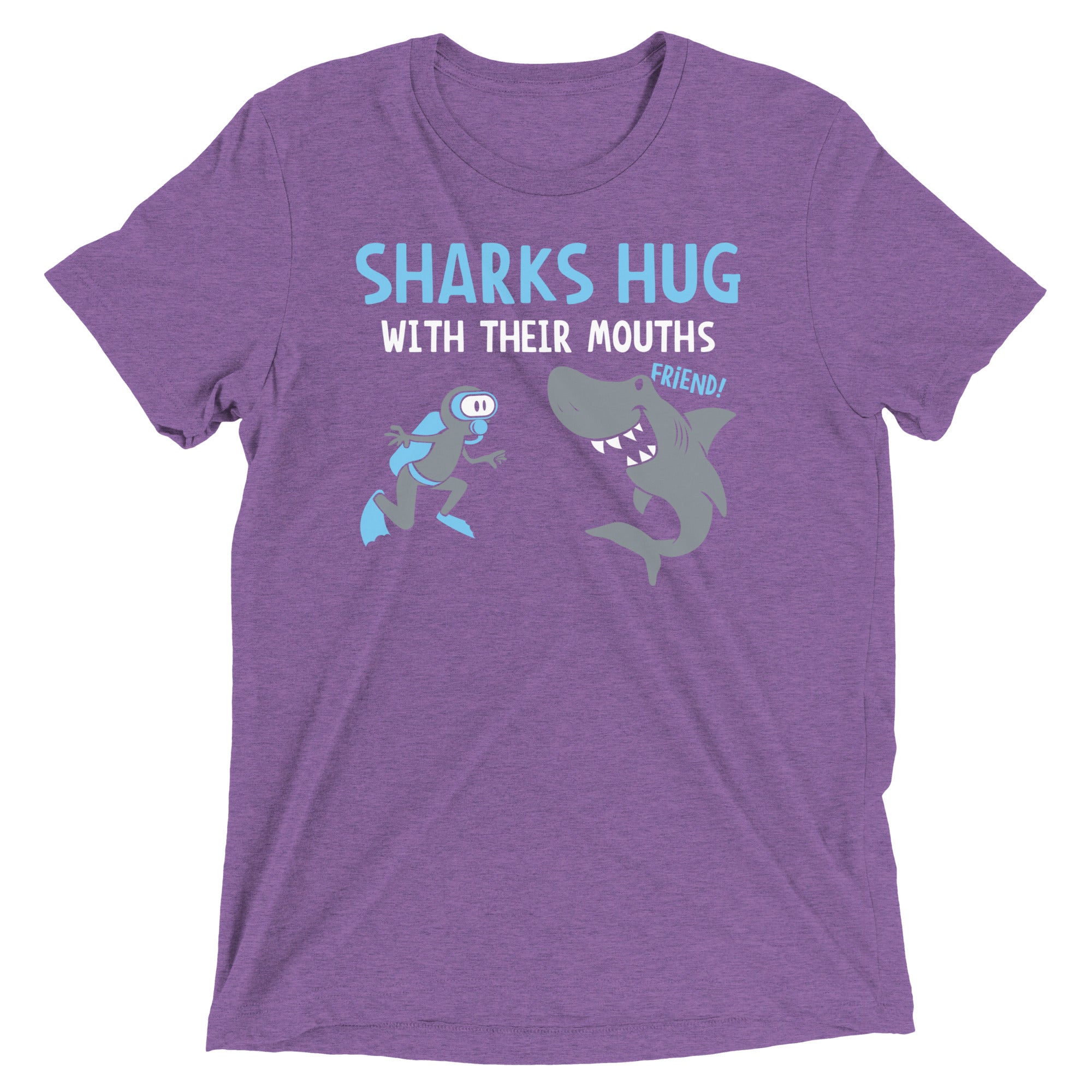 Sharks Hug With Their Mouths Men's Tri-Blend Tee