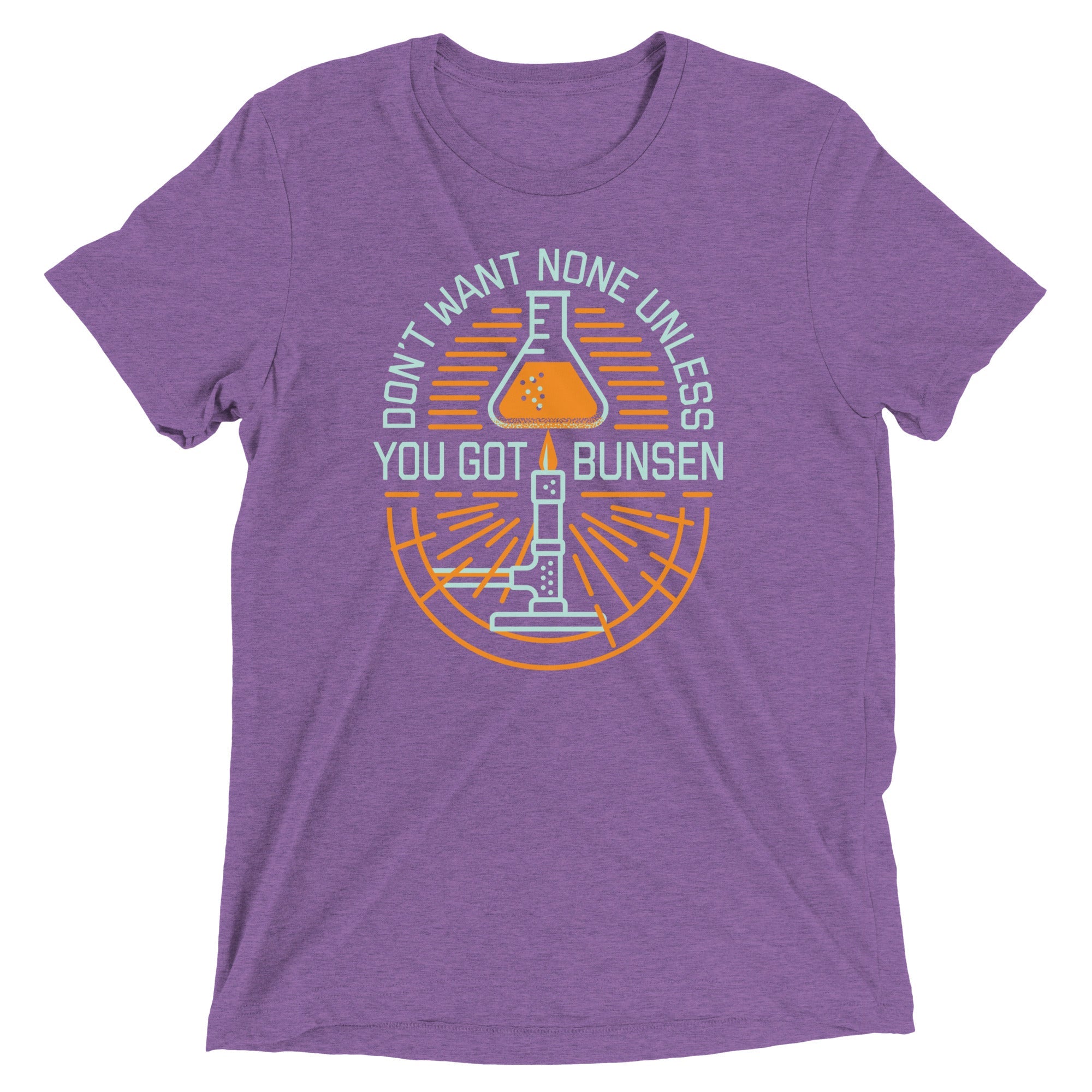 Don't Want None Unless You Got Bunsen Men's Tri-Blend Tee