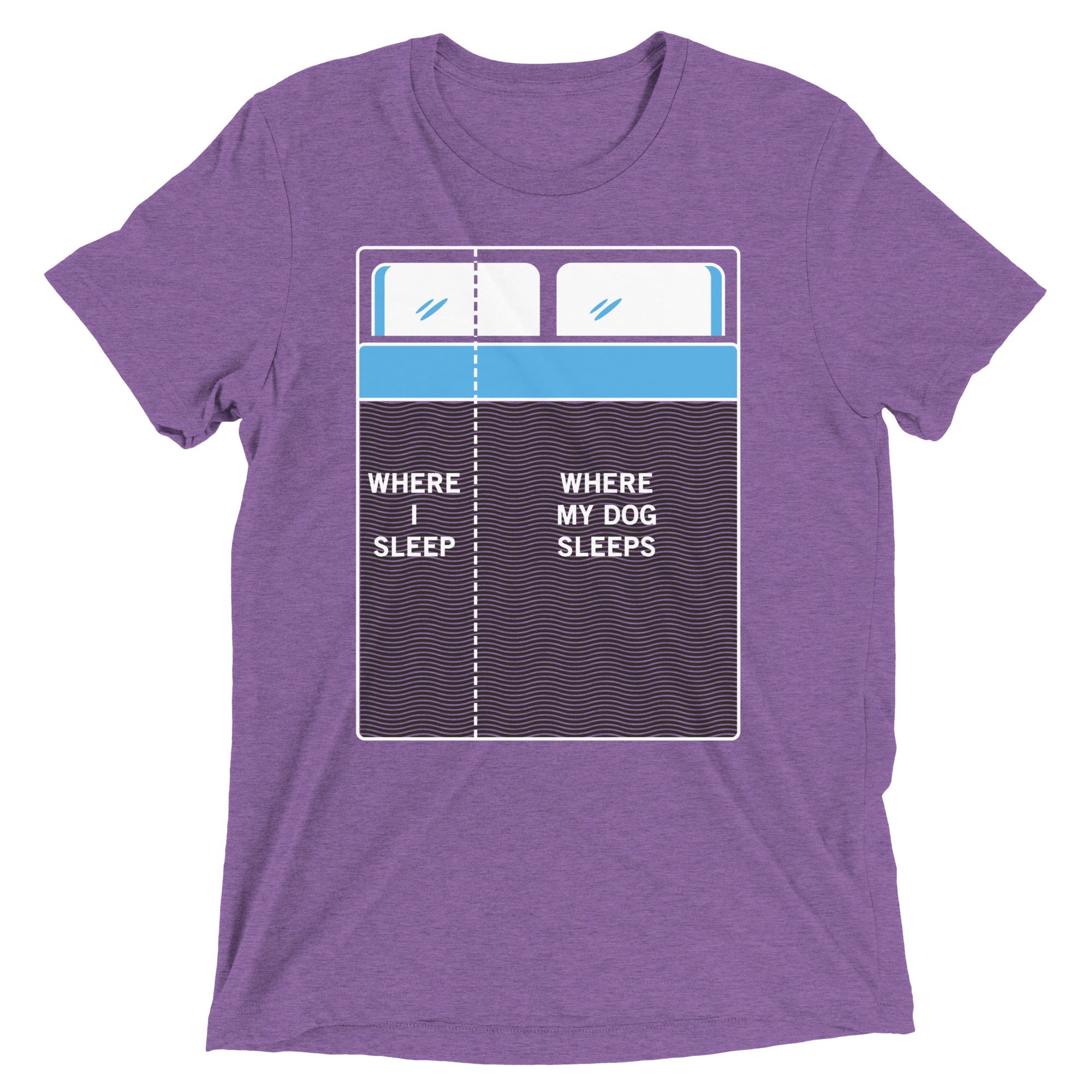 Where I Sleep, Where My Dog Sleeps Men's Tri-Blend Tee