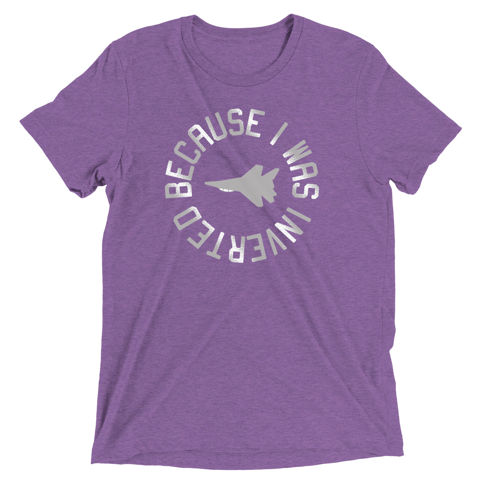 Because I Was Inverted Men's Tri-Blend Tee