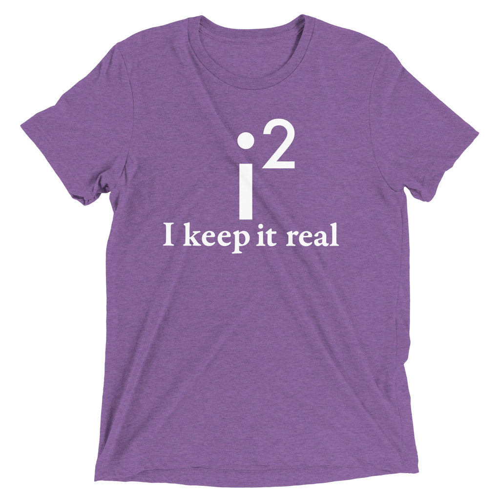 I Keep It Real Men's Tri-Blend Tee