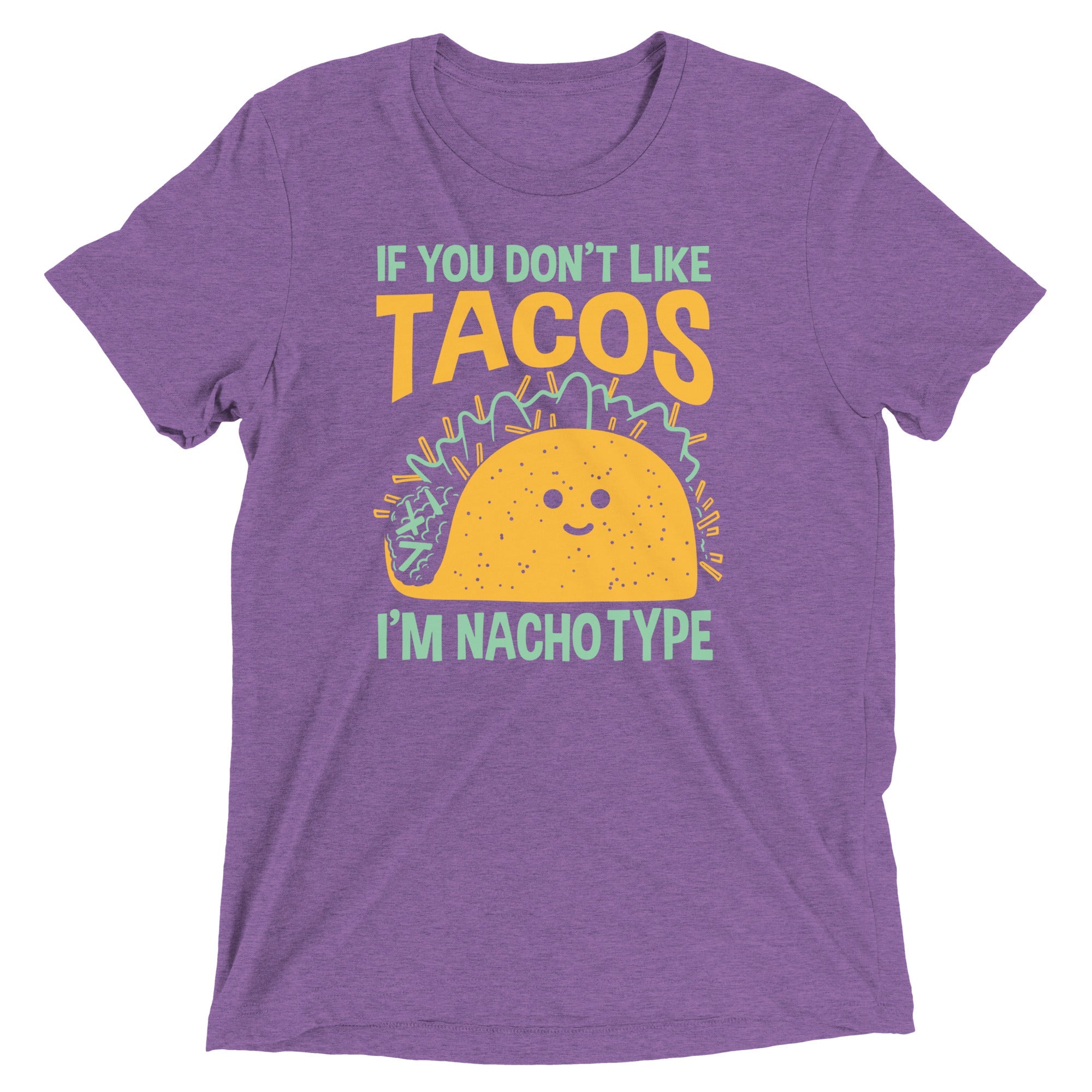I'm Nacho Type Men's Tri-Blend Tee