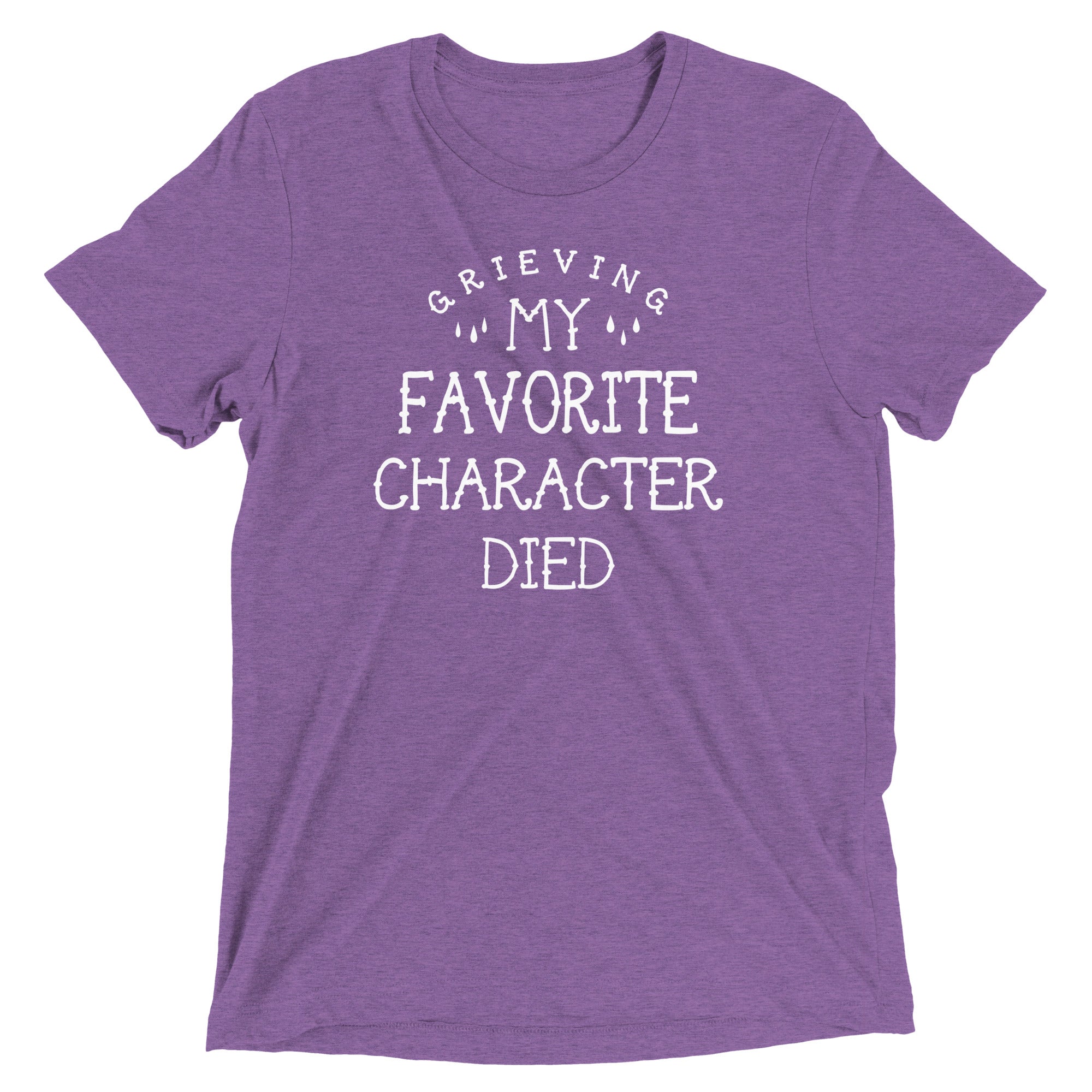 My Favorite Character Died Men's Tri-Blend Tee