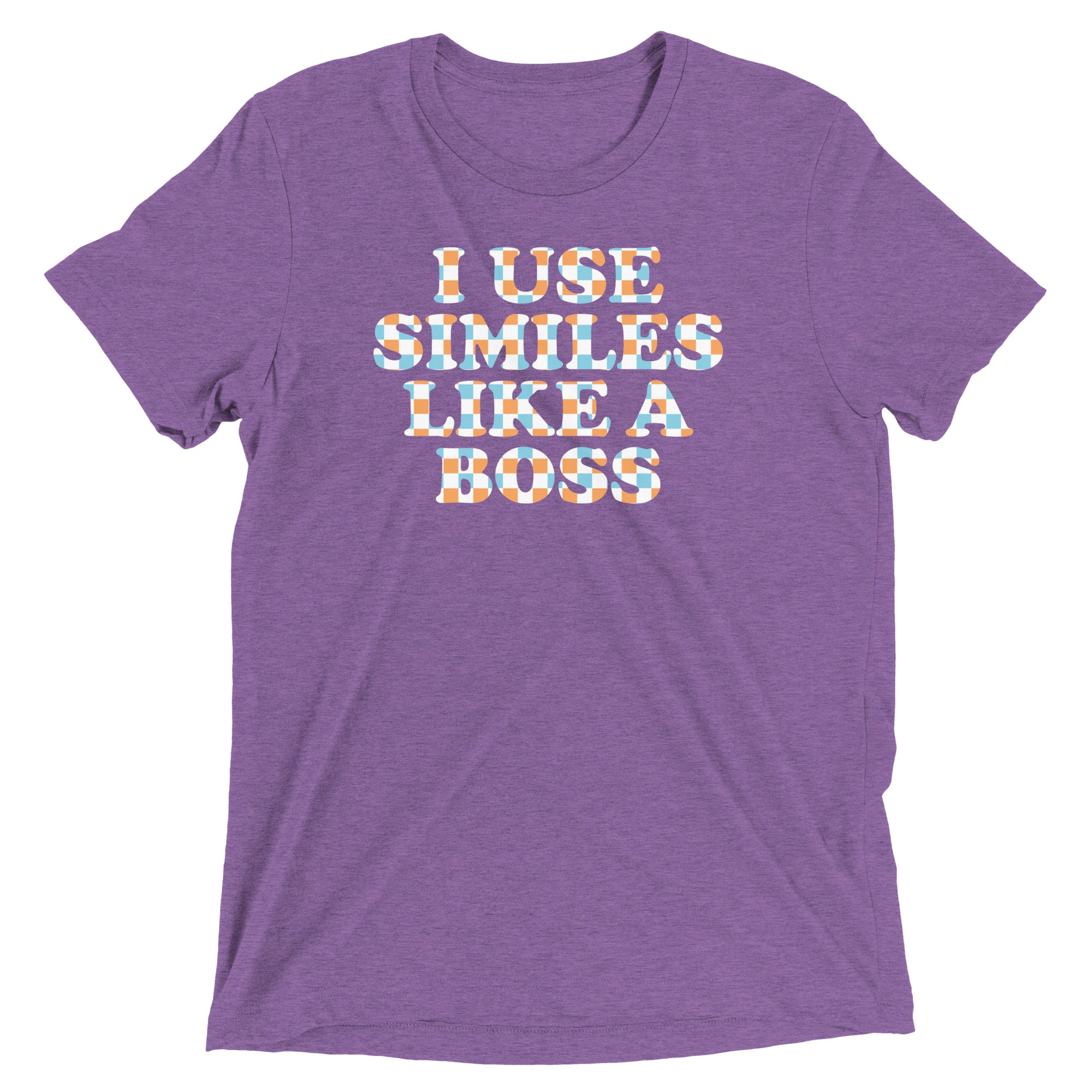 I Use Similes Like A Boss Men's Tri-Blend Tee