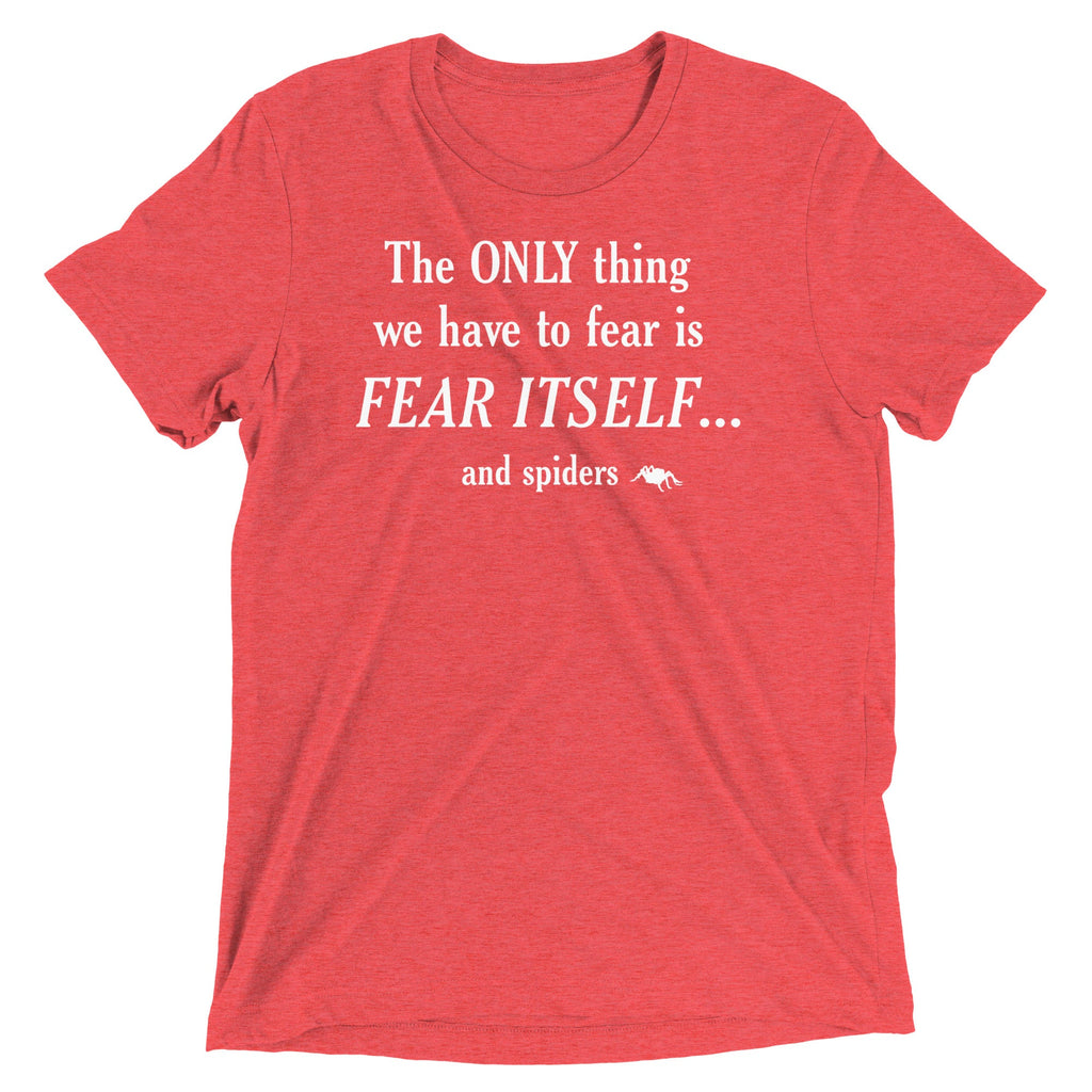 The Only Thing We Have To Fear Men's Tri-Blend Tee