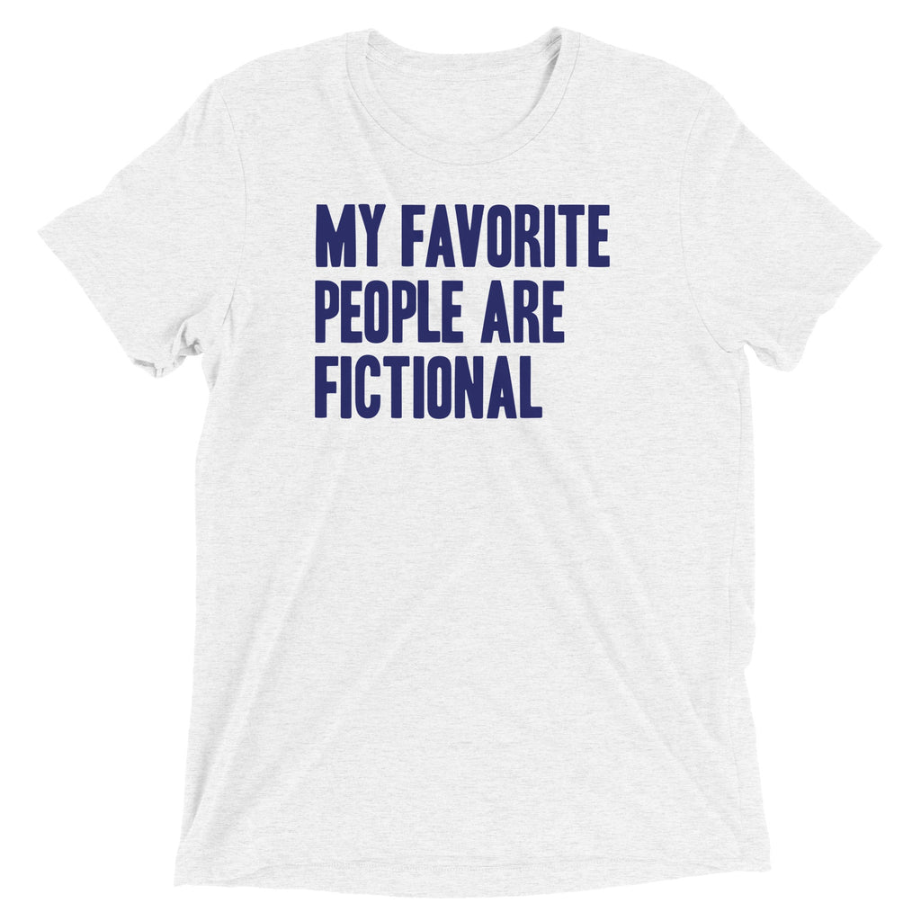 My Favorite People Are Fictional Men's Tri-Blend Tee