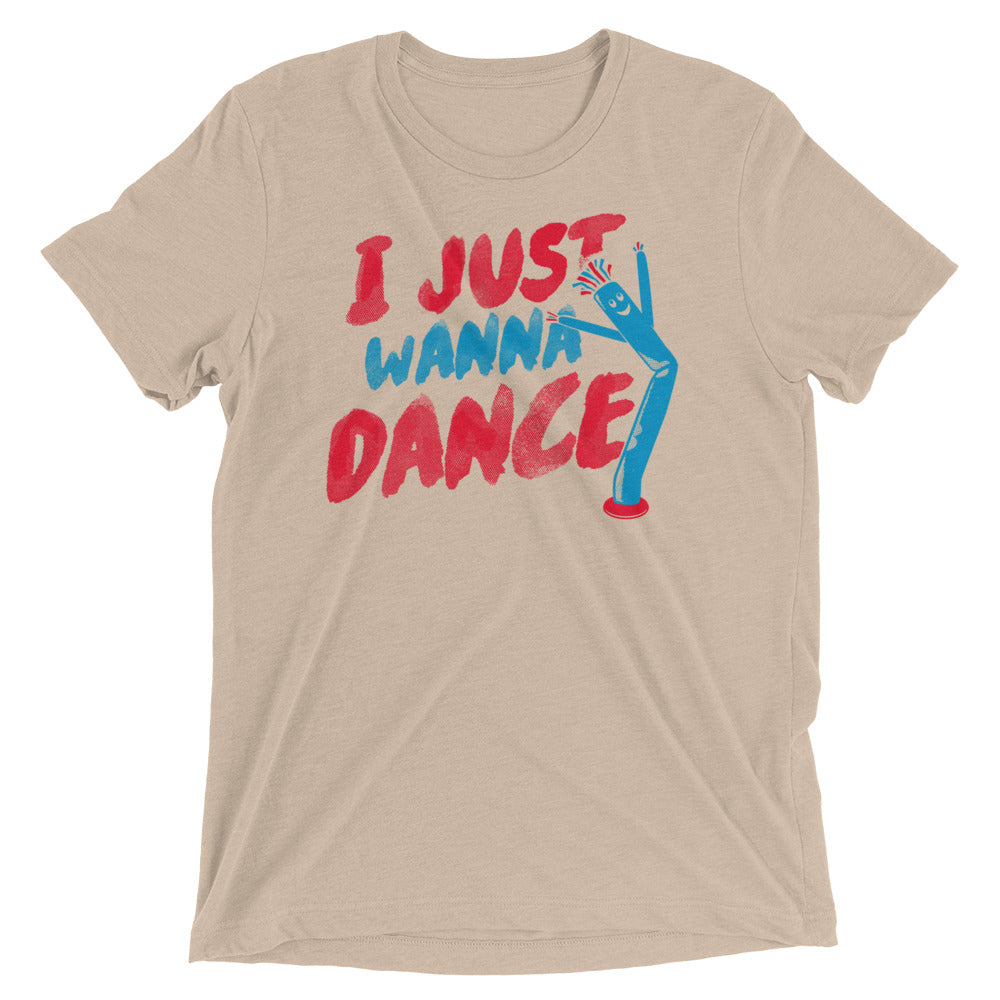 I Just Wanna Dance Men's Tri-Blend Tee
