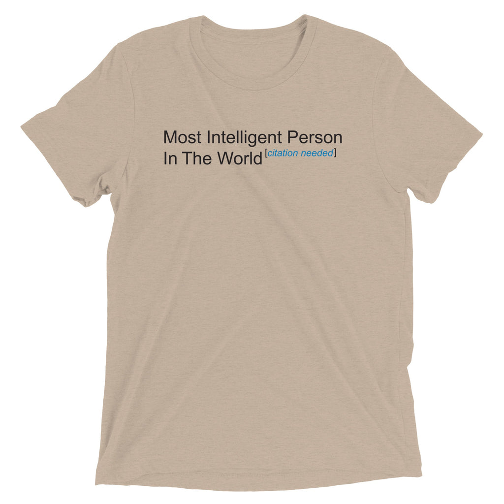 Most Intelligent Person in the World Citation Needed Men's Tri-Blend Tee