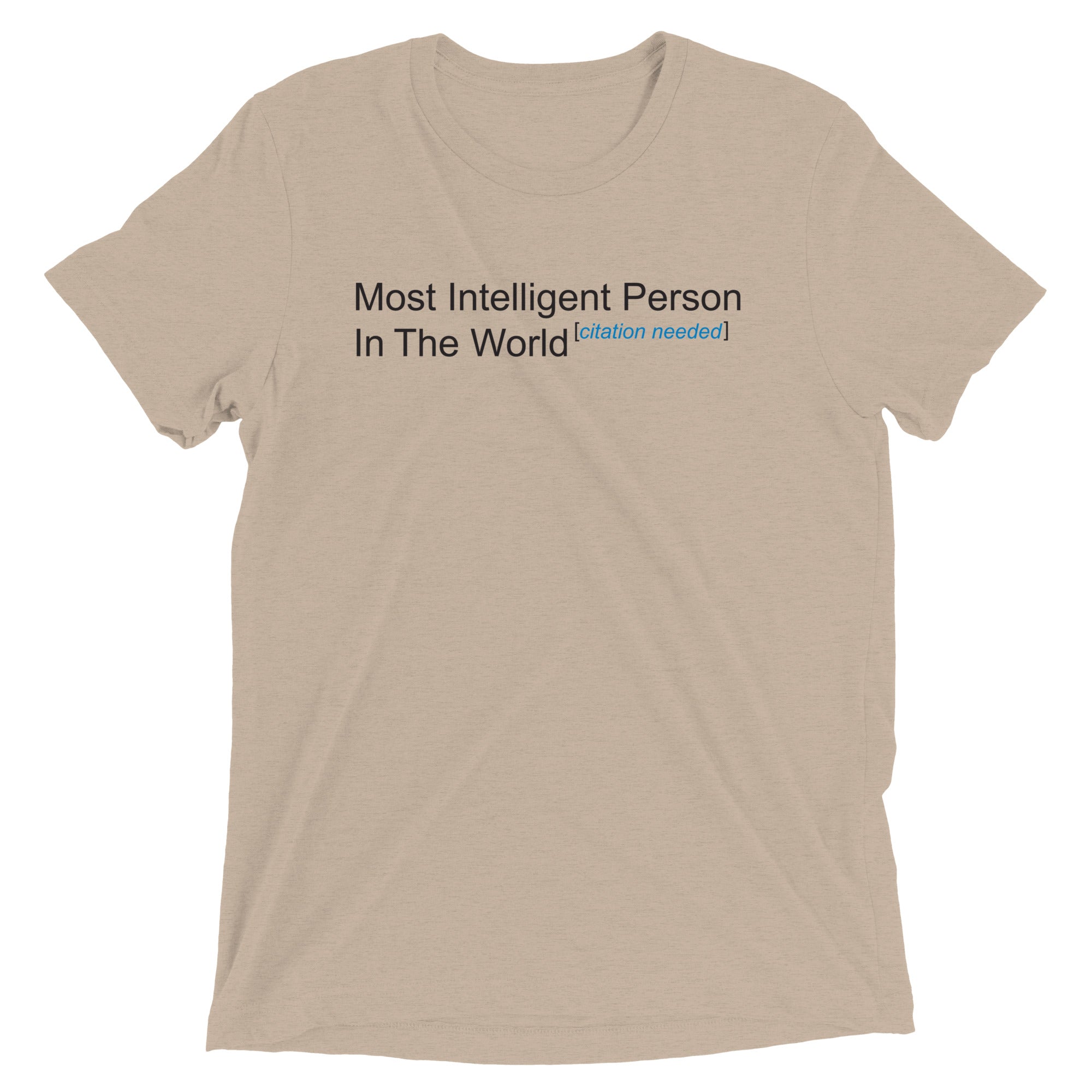 Most Intelligent Person in the World Citation Needed Men's Tri-Blend Tee