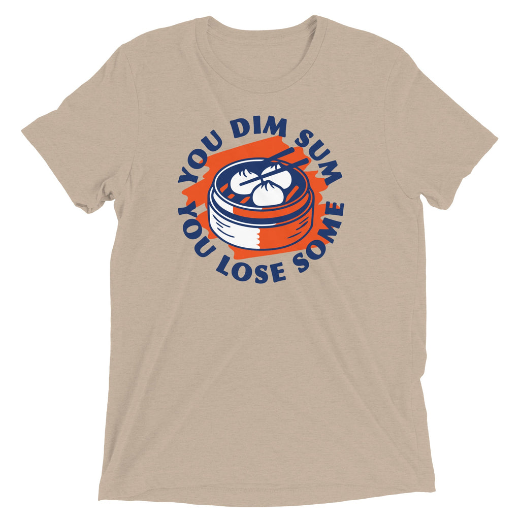 You Dim Sum You Lose Some Men's Tri-Blend Tee