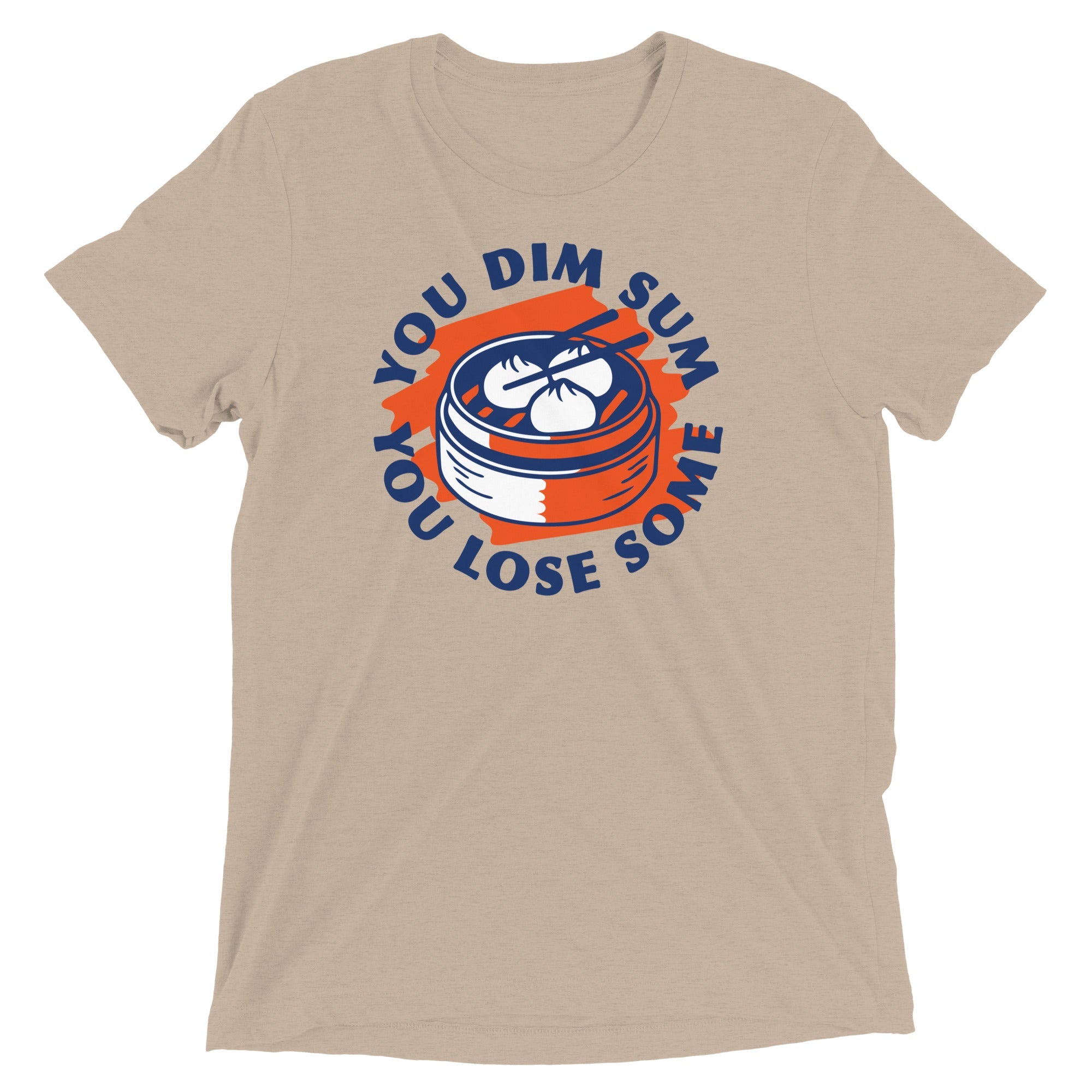 You Dim Sum You Lose Some Men's Tri-Blend Tee