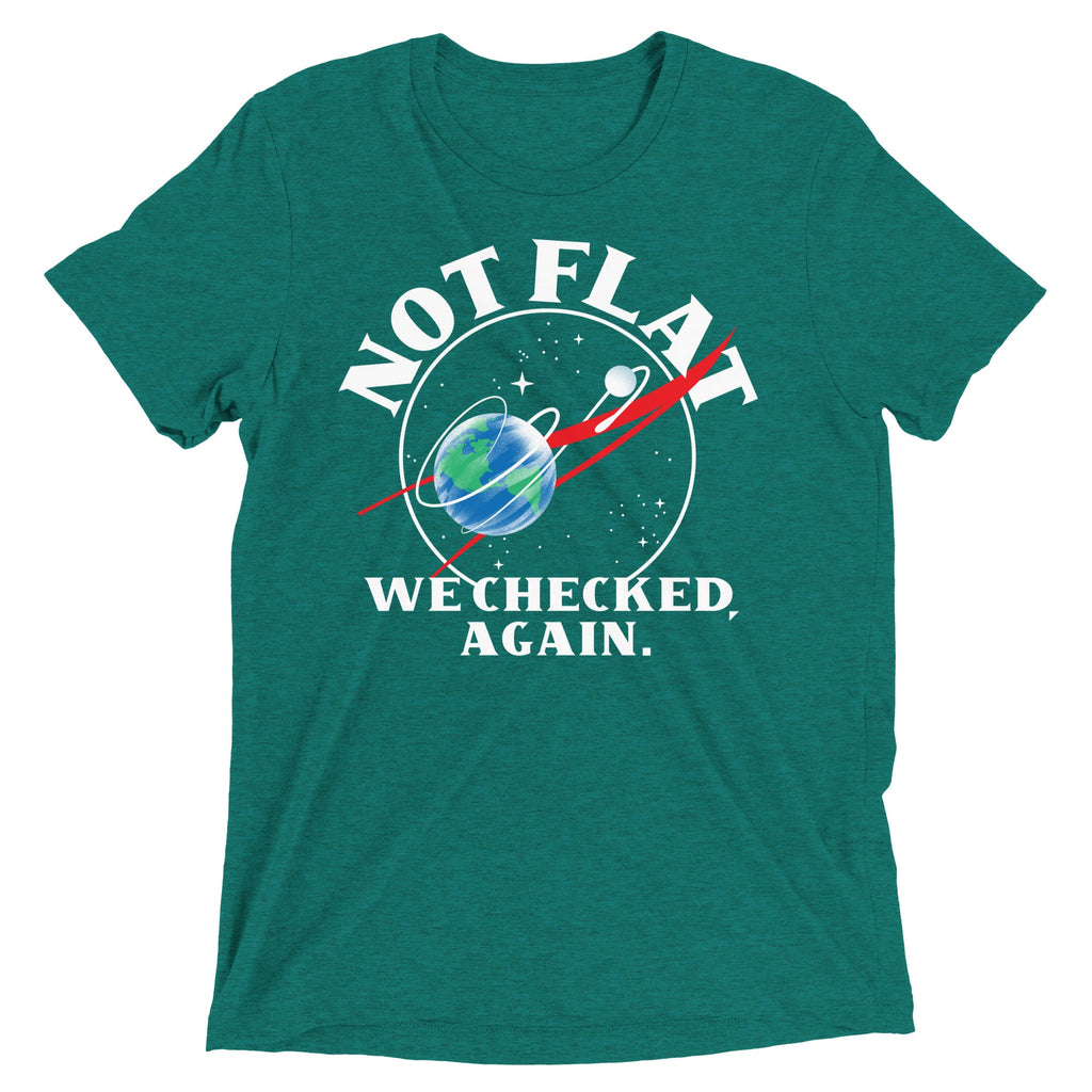 Not Flat We Checked Again Men's Tri-Blend Tee
