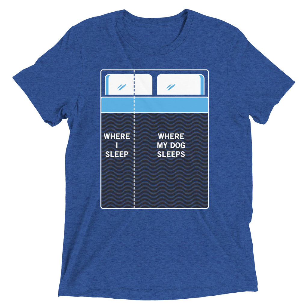 Where I Sleep, Where My Dog Sleeps Men's Tri-Blend Tee