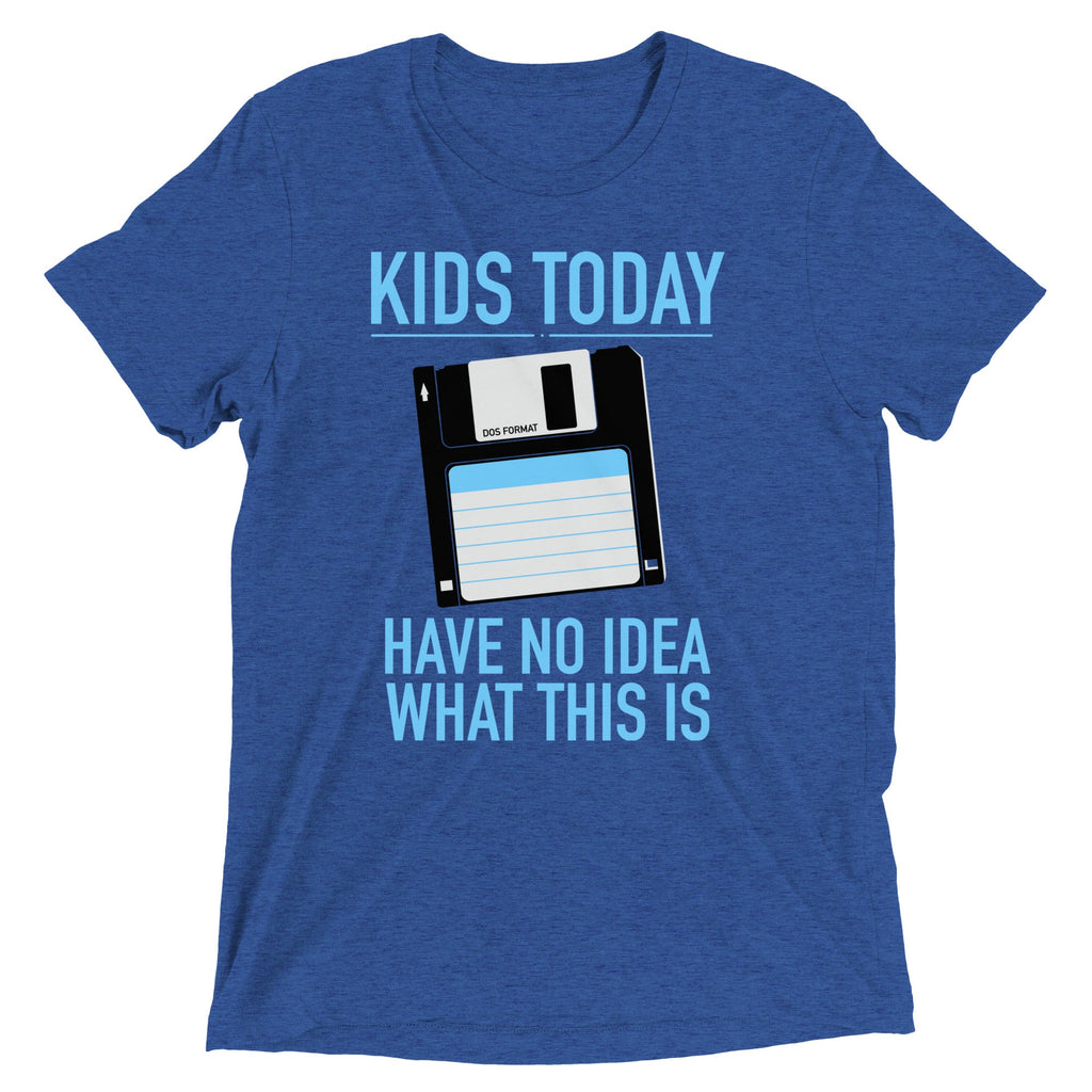 Kids Today Have No Idea What This Is Men's Tri-Blend Tee