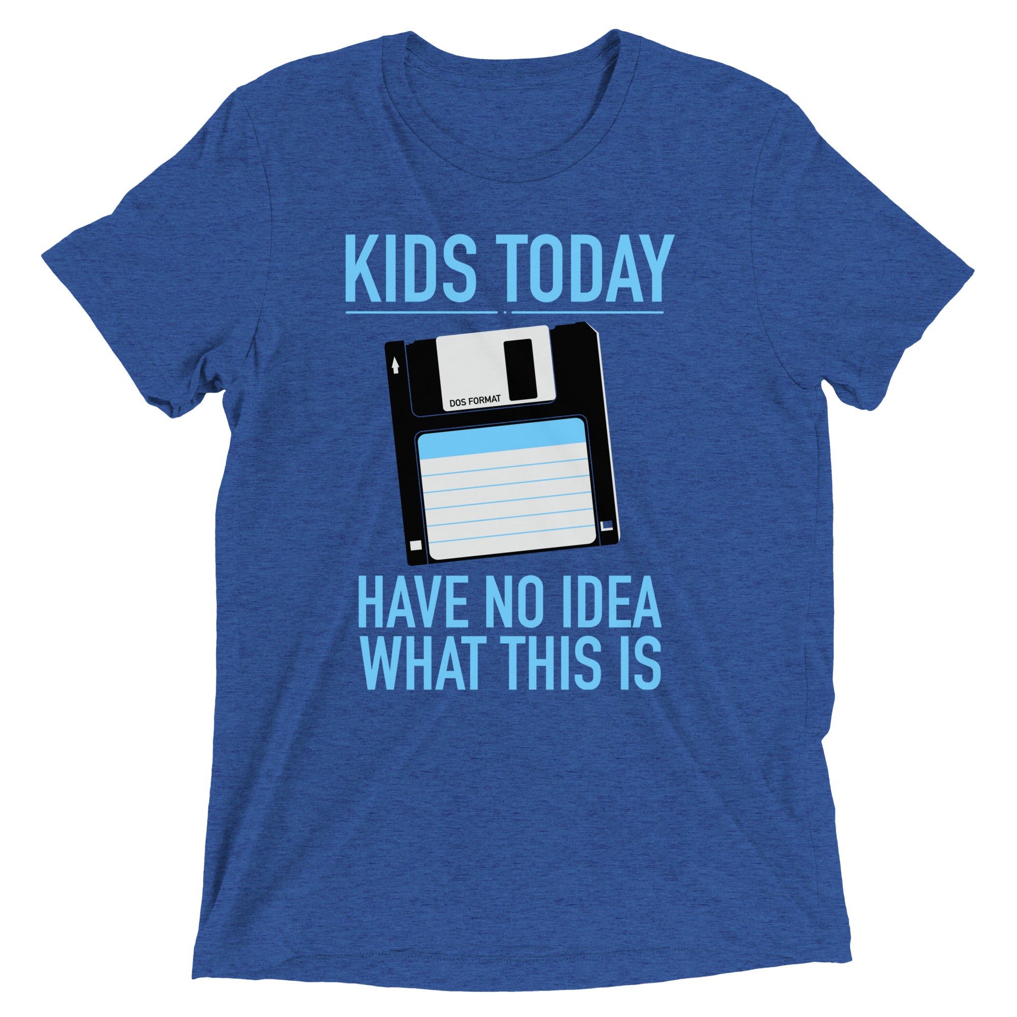 Kids Today Have No Idea What This Is Men's Tri-Blend Tee