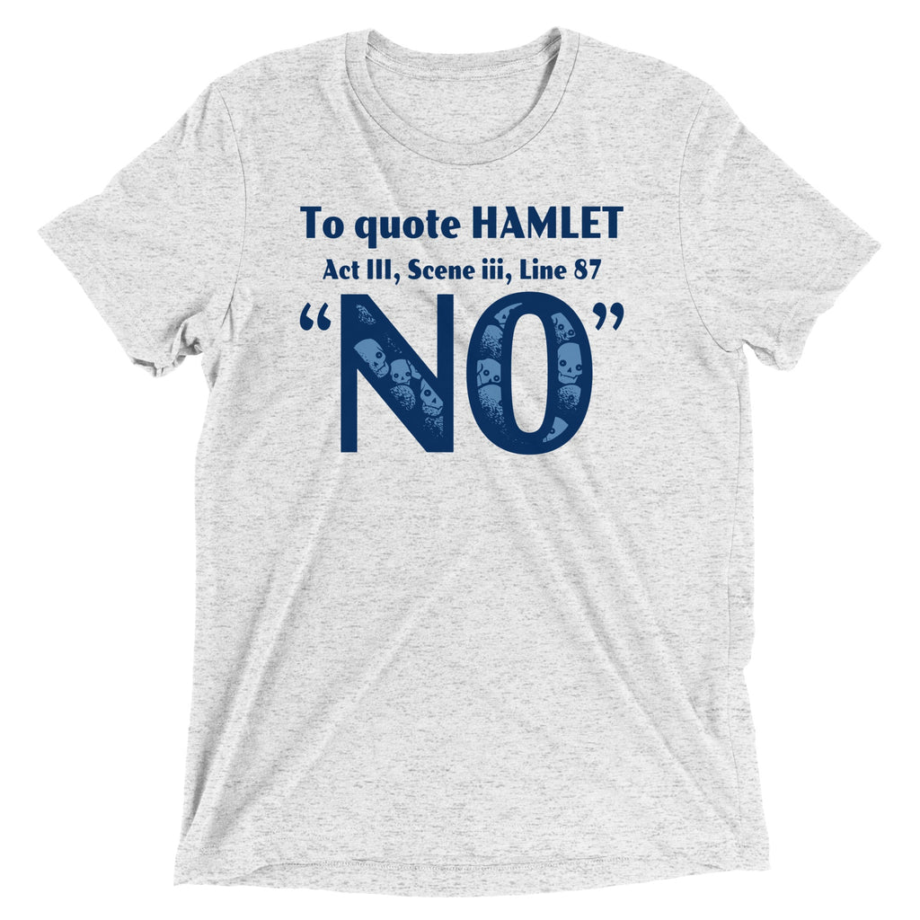 To Quote Hamlet Men's Tri-Blend Tee