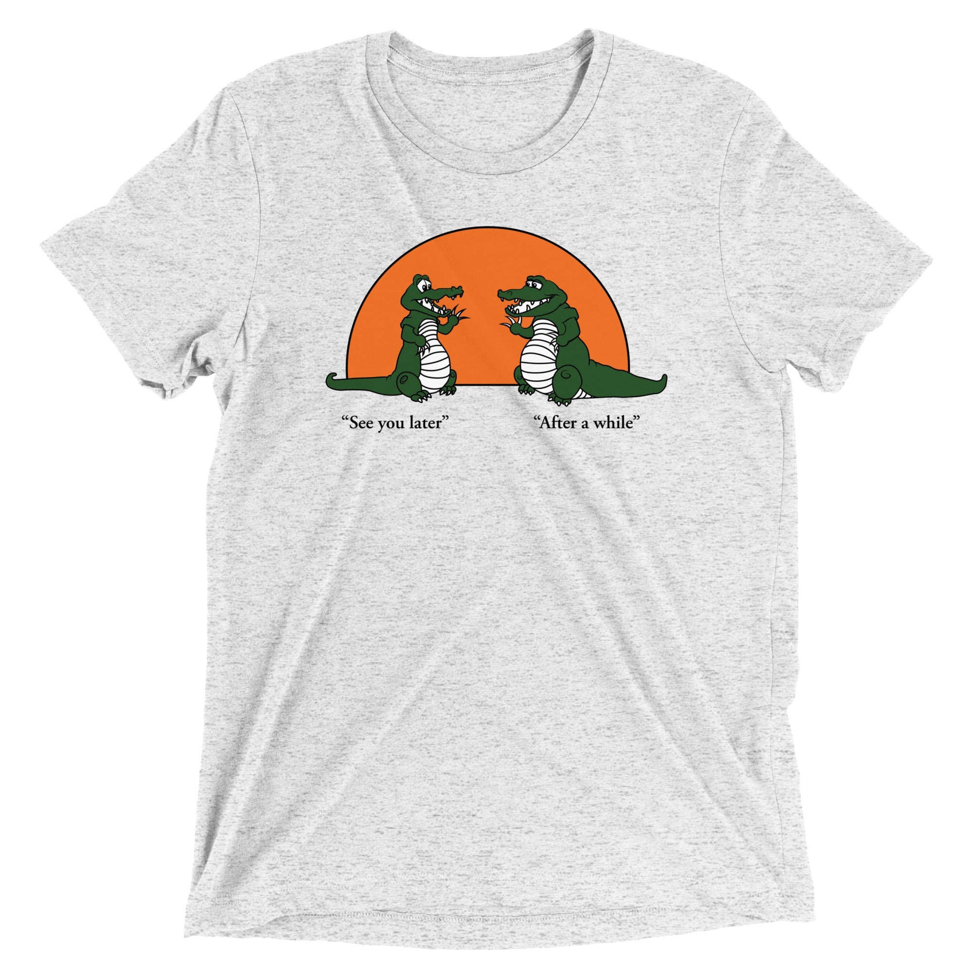 See You Later Alligator Men's Tri-Blend Tee