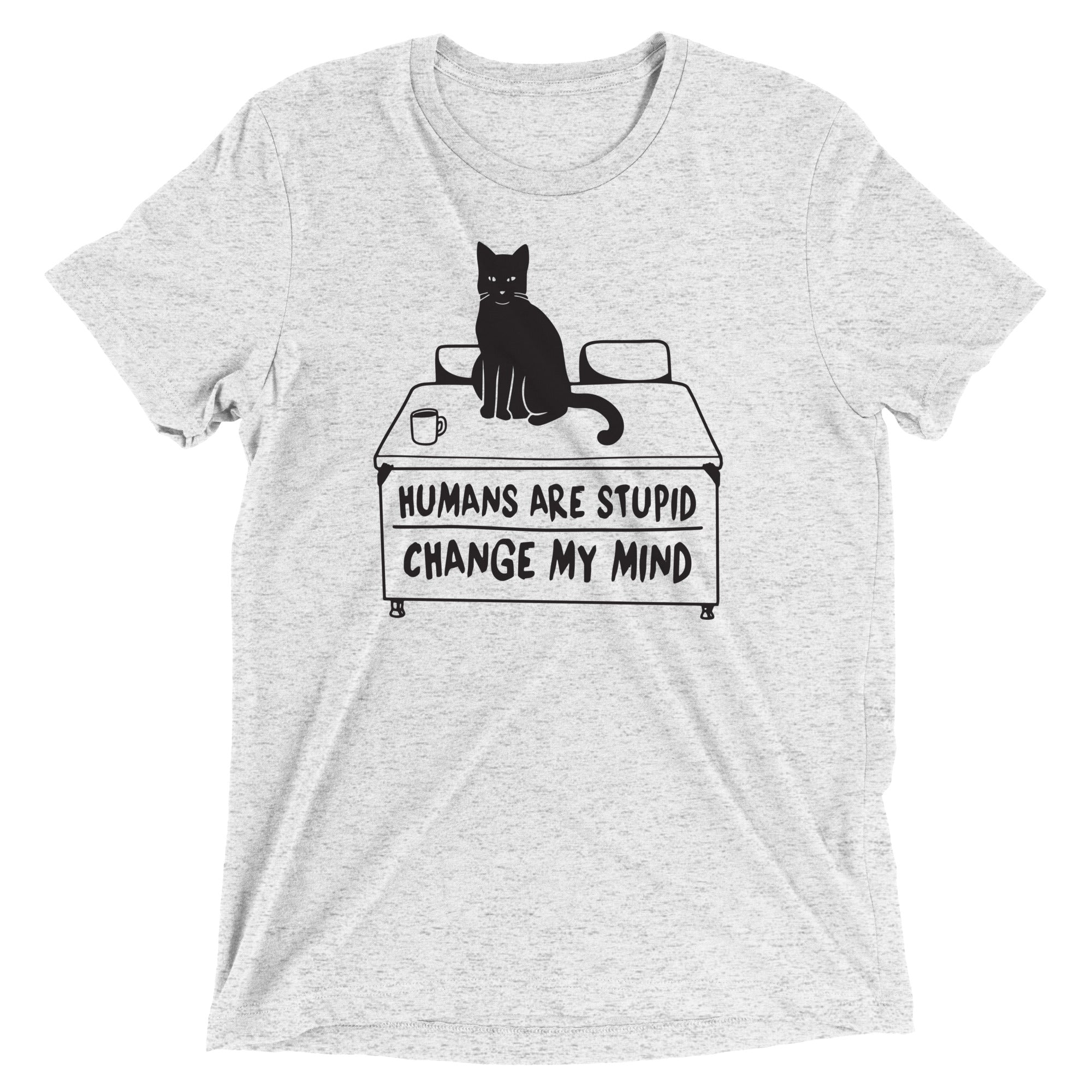 Humans Are Stupid Men's Tri-Blend Tee