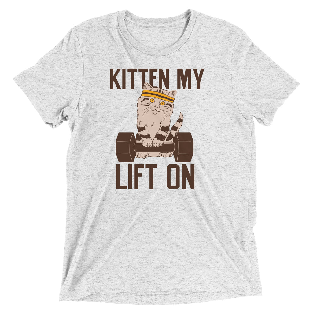 Kitten My Lift On Men's Tri-Blend Tee