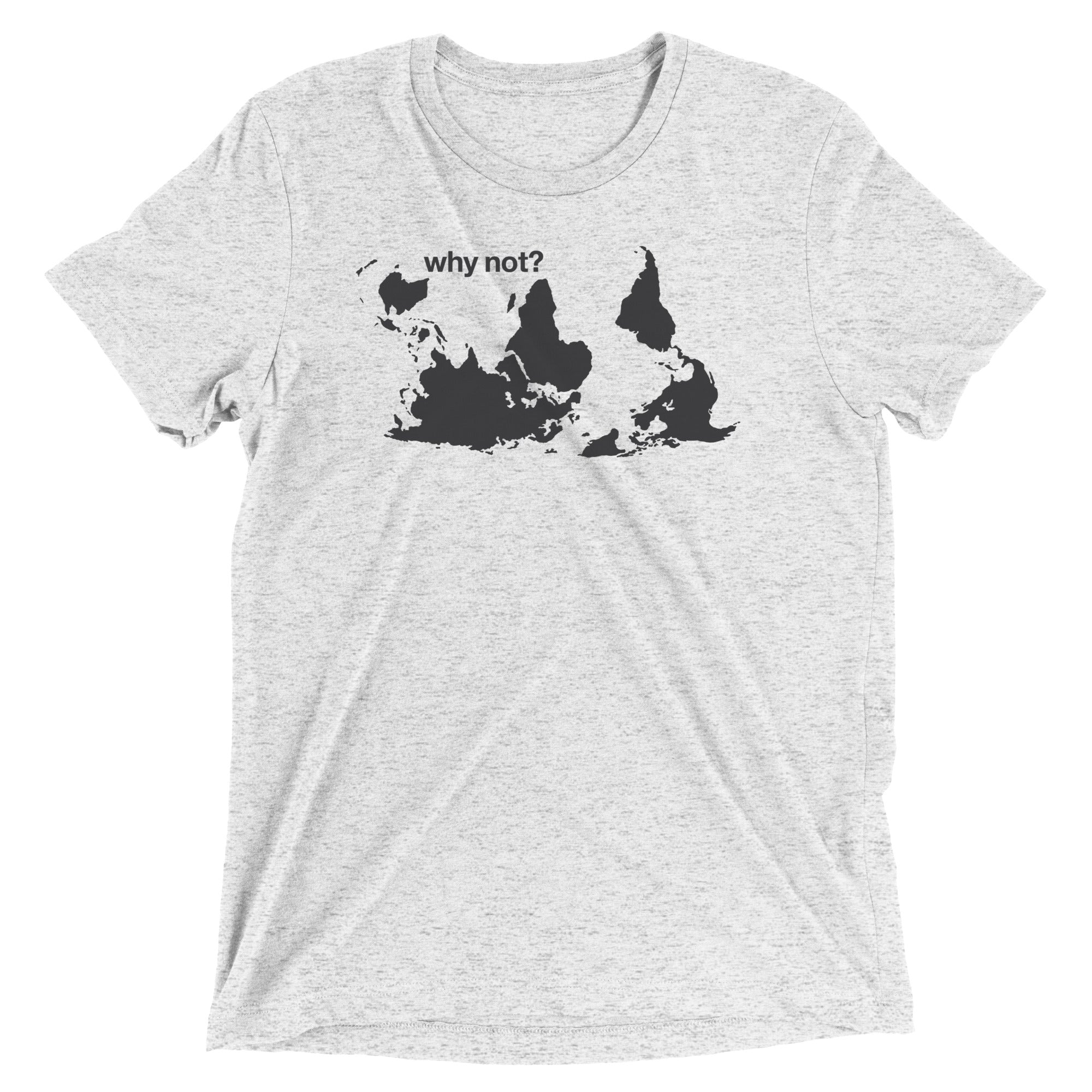 Why Not? Men's Tri-Blend Tee