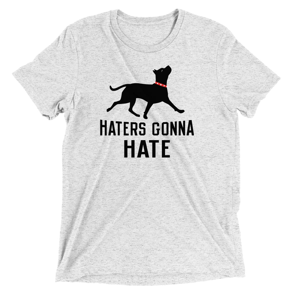 Haters Gonna Hate Pit Men's Tri-Blend Tee