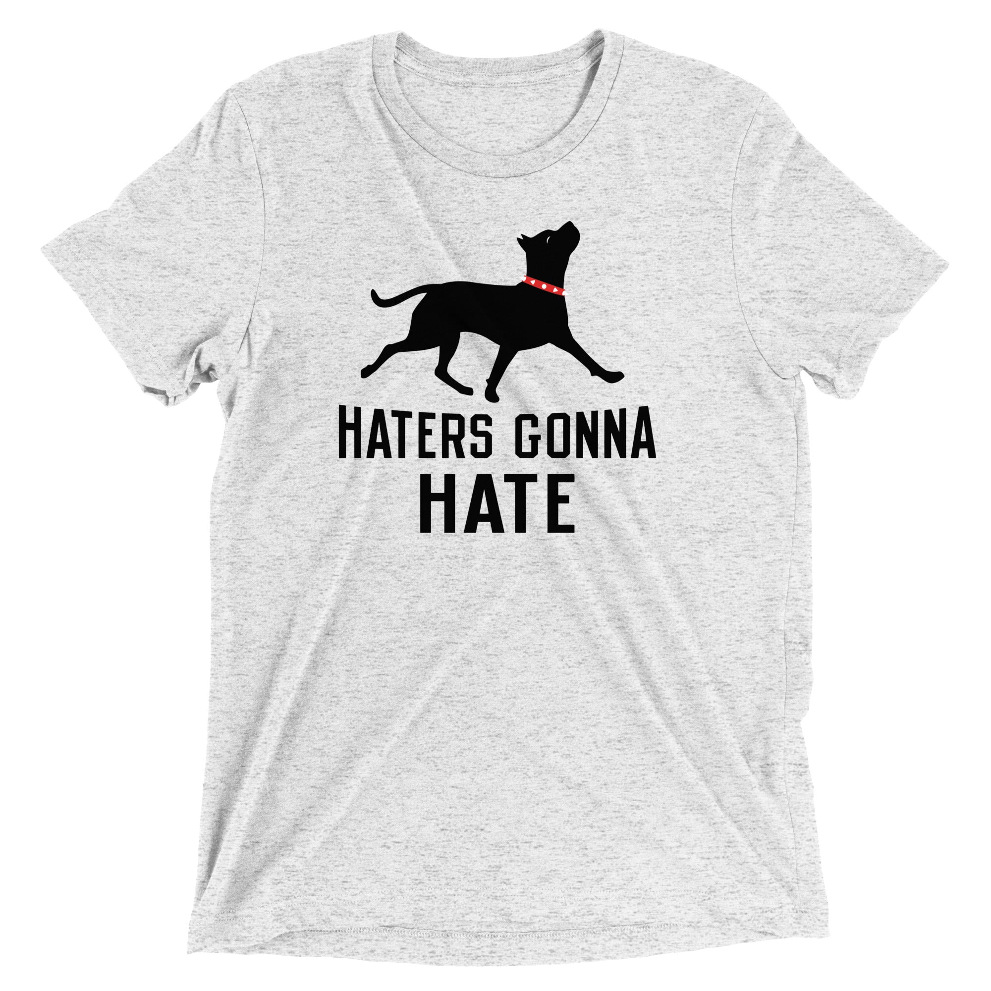 Haters Gonna Hate Pit Men's Tri-Blend Tee