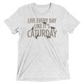 Live Every Day Like It's Caturday Men's Tri-Blend Tee