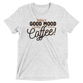 Today's Good Mood Men's Tri-Blend Tee