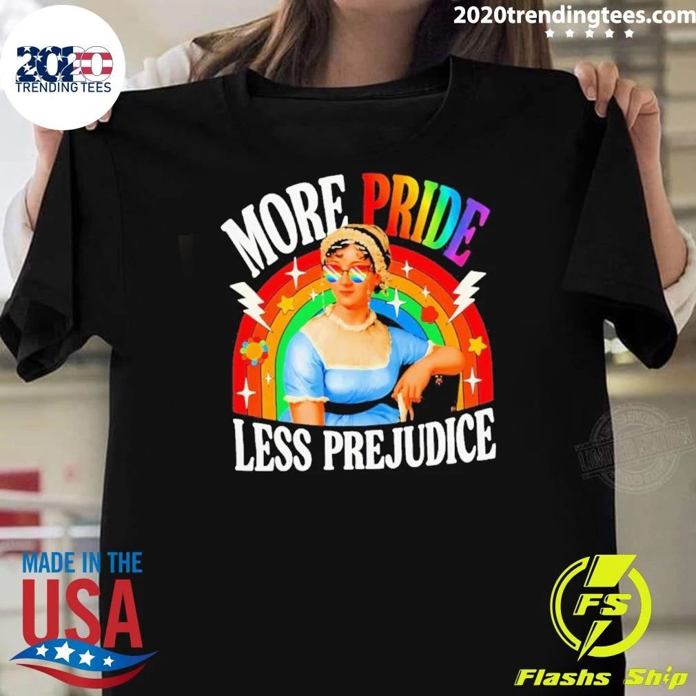 More Pride Less Prejudice Shirt