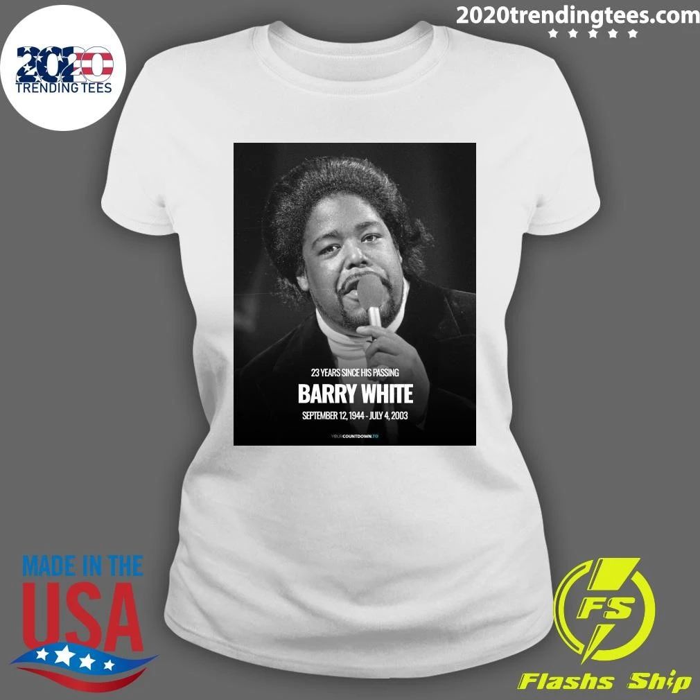 23 Years Since His Passing Barry White September 12, 1944 – July 4, 2003 Shirt