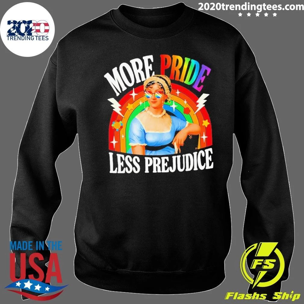 More Pride Less Prejudice Shirt