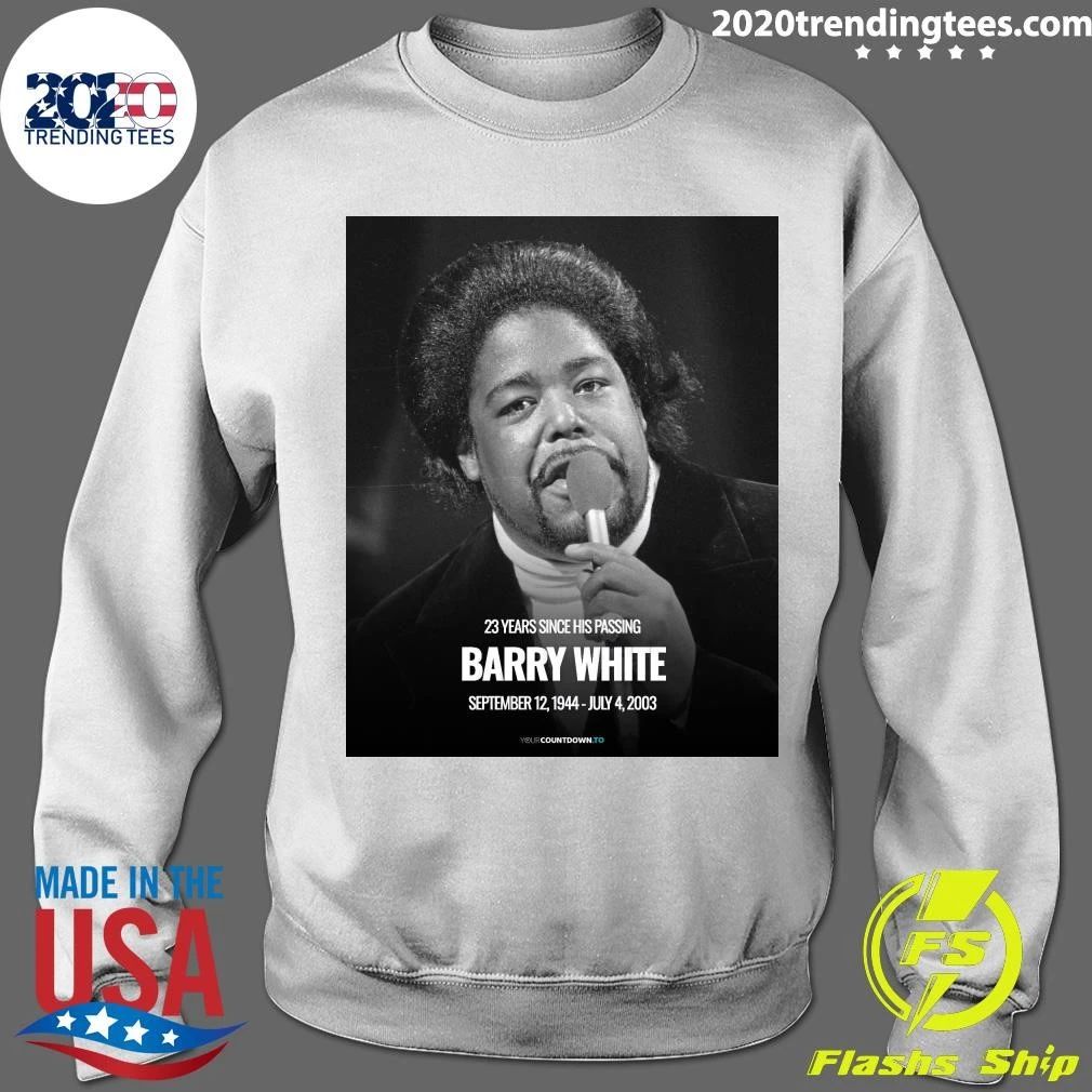 23 Years Since His Passing Barry White September 12, 1944 – July 4, 2003 Shirt
