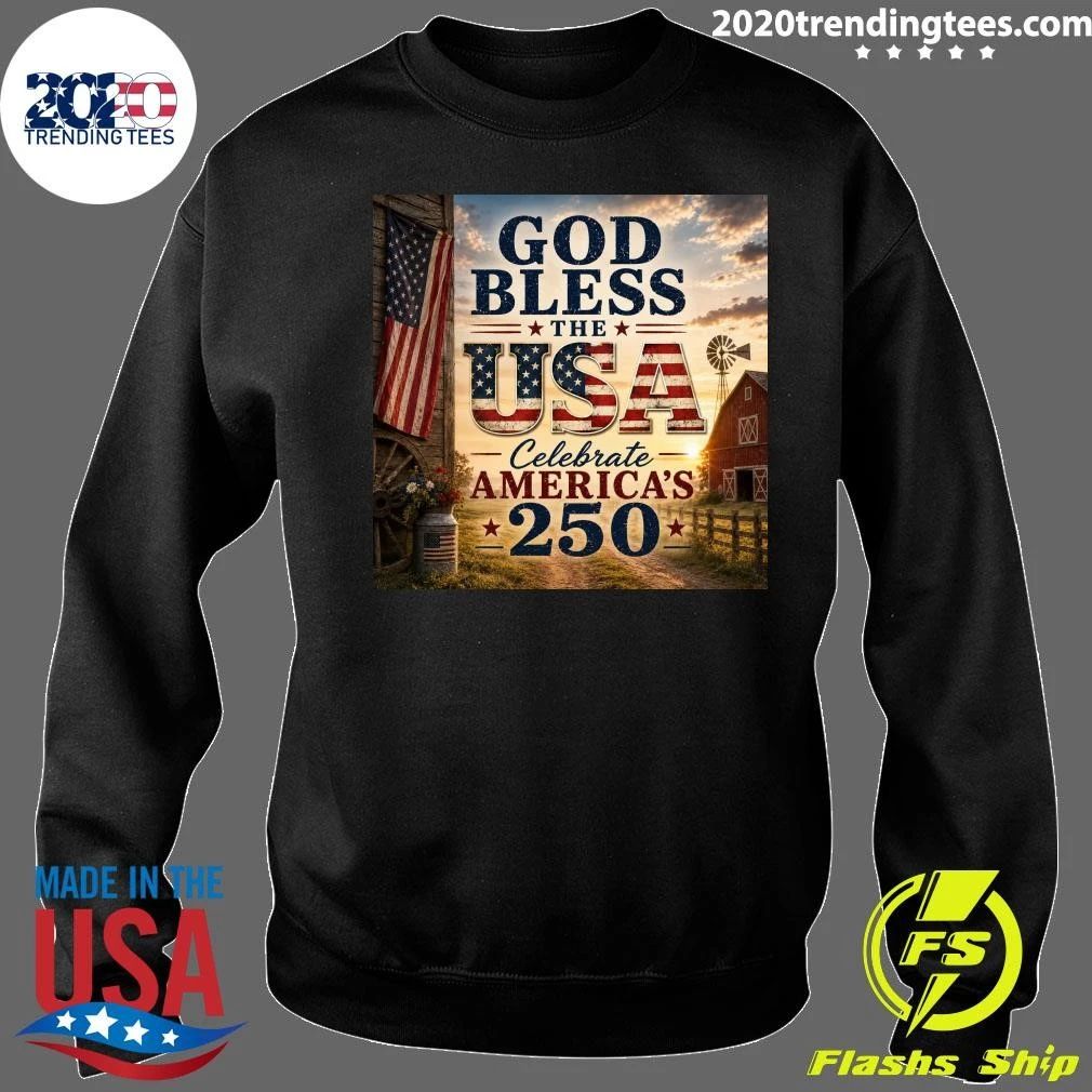 God Bless The USA Celebrate America’s 250th Shirt