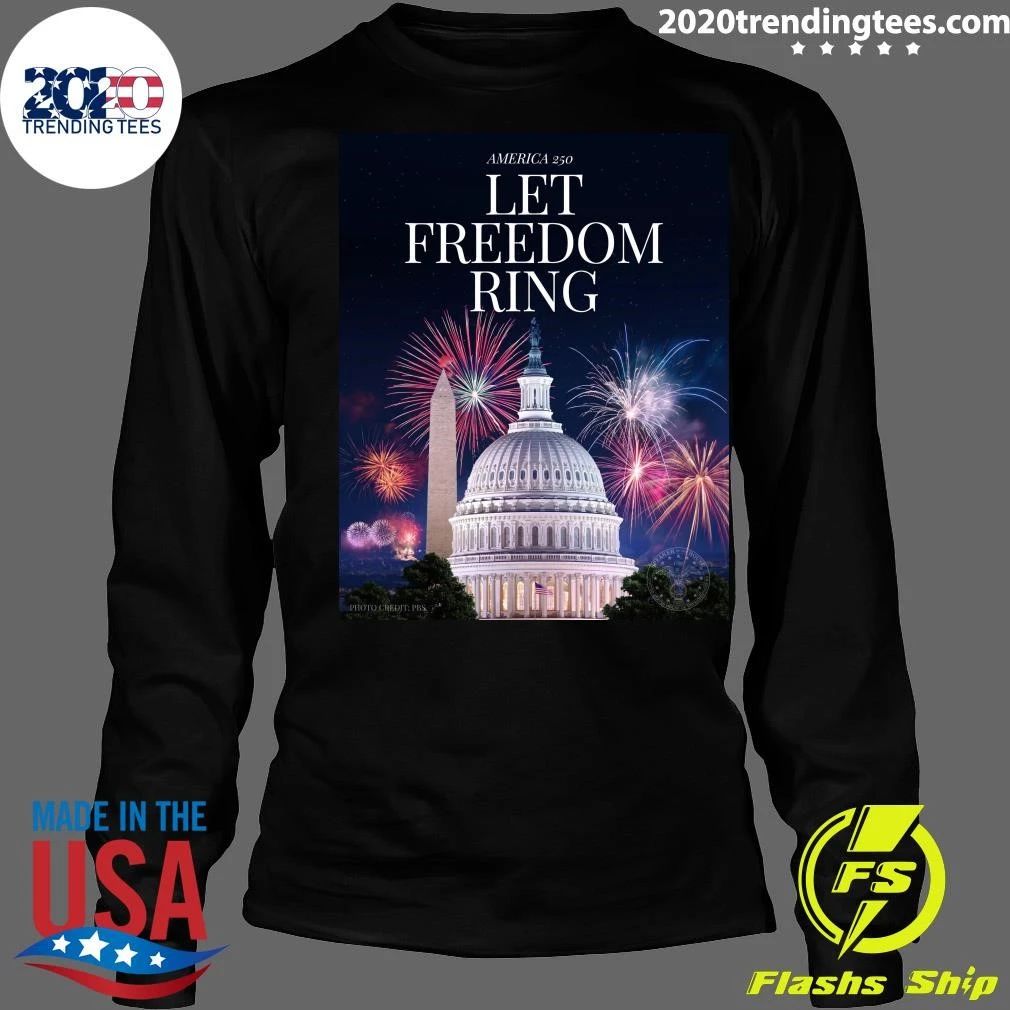 America 250 Let Freedom Ring A Capitol Fourth Shirt