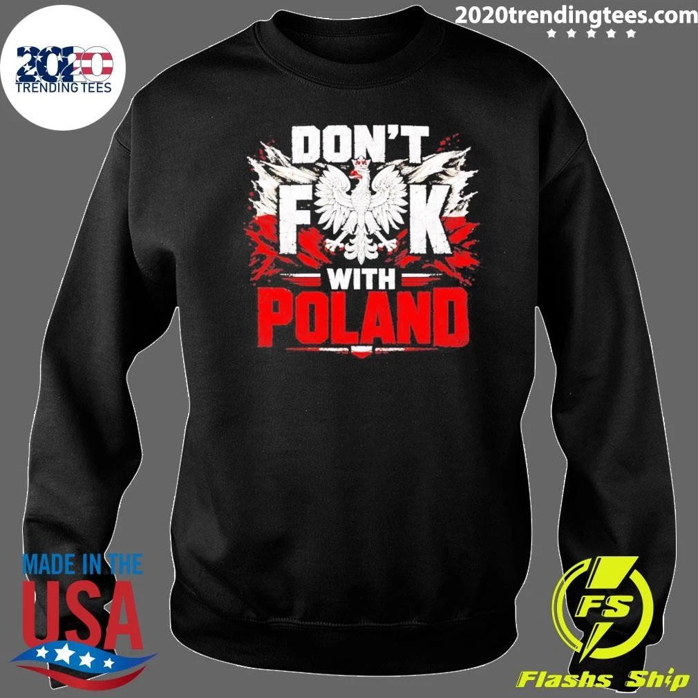 Don’t F With Poland Polish Pride shirt