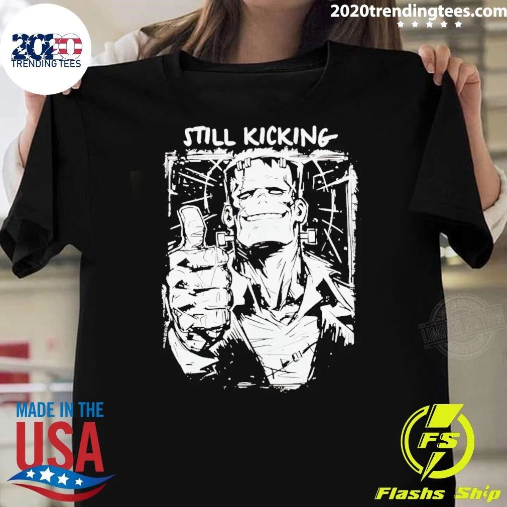 Still Kicking Frankenstein Monster Horror Shirt