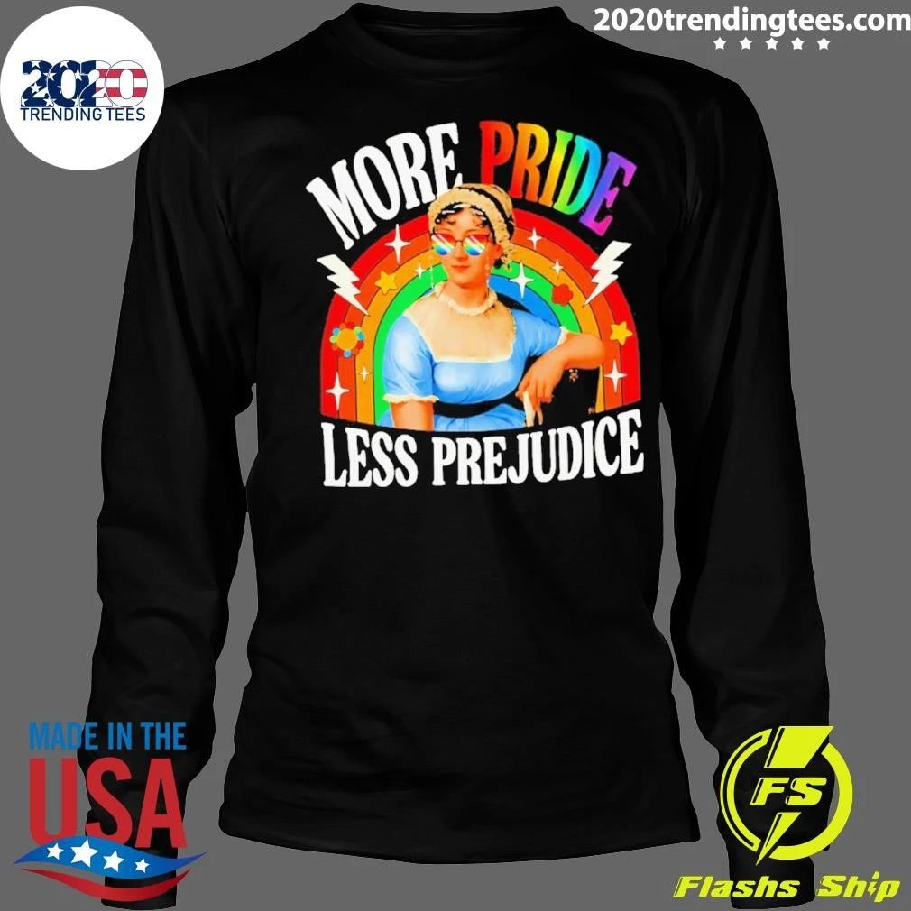 More Pride Less Prejudice Shirt