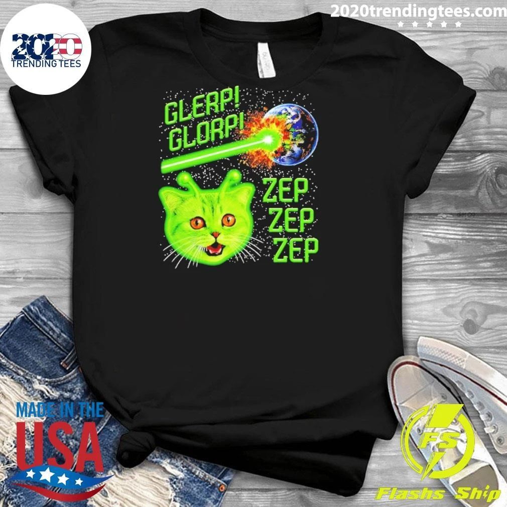 Glerp Glorp Zep Alien Cat Destroying Earth Shirt