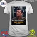 Remembering Andy Griffith 1926-2012 Shirt