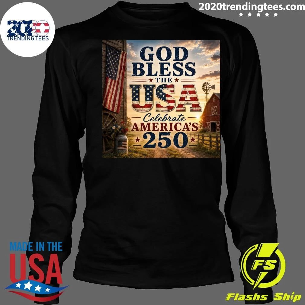 God Bless The USA Celebrate America’s 250th Shirt