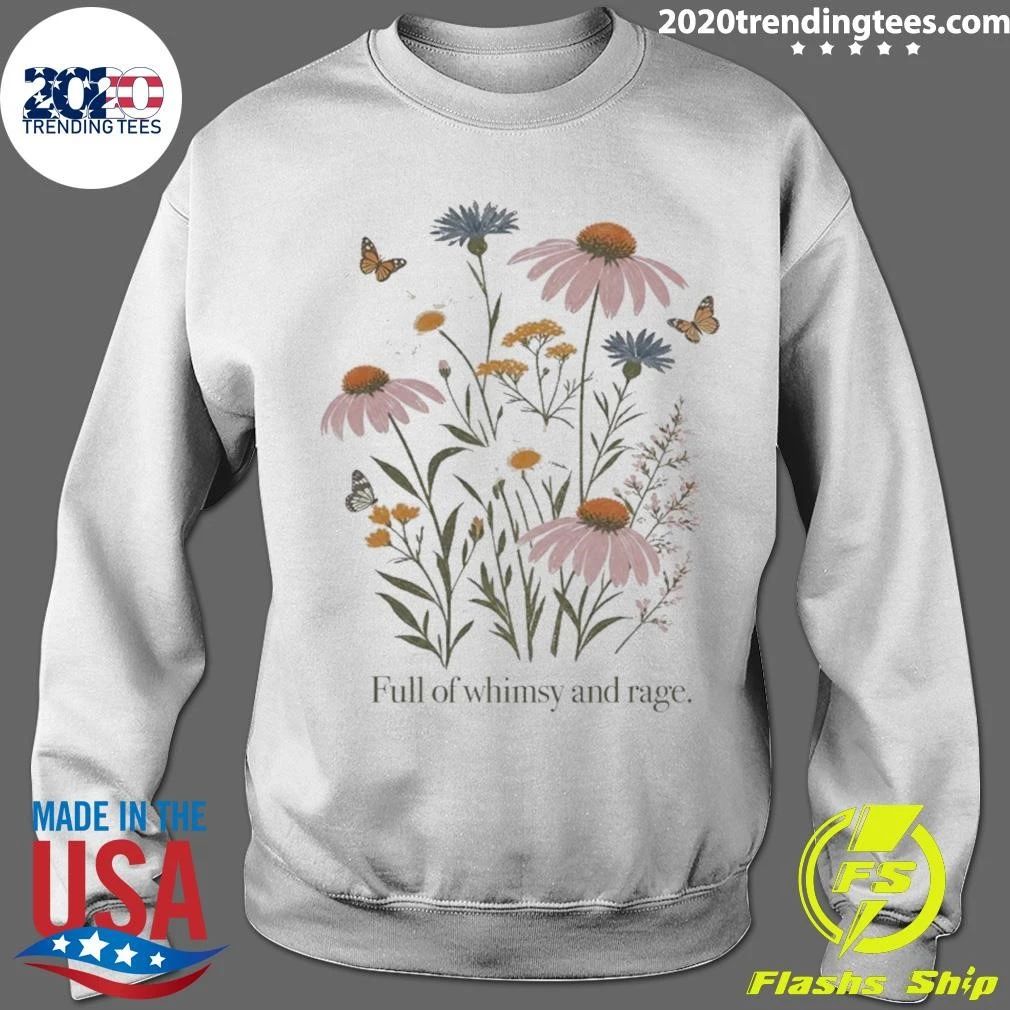 Full Of Whimsy And Rage Shirt
