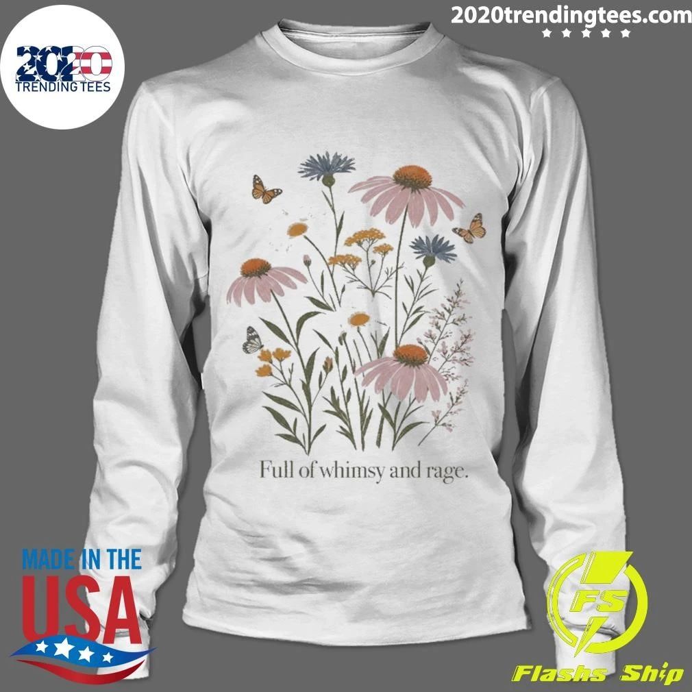 Full Of Whimsy And Rage Shirt