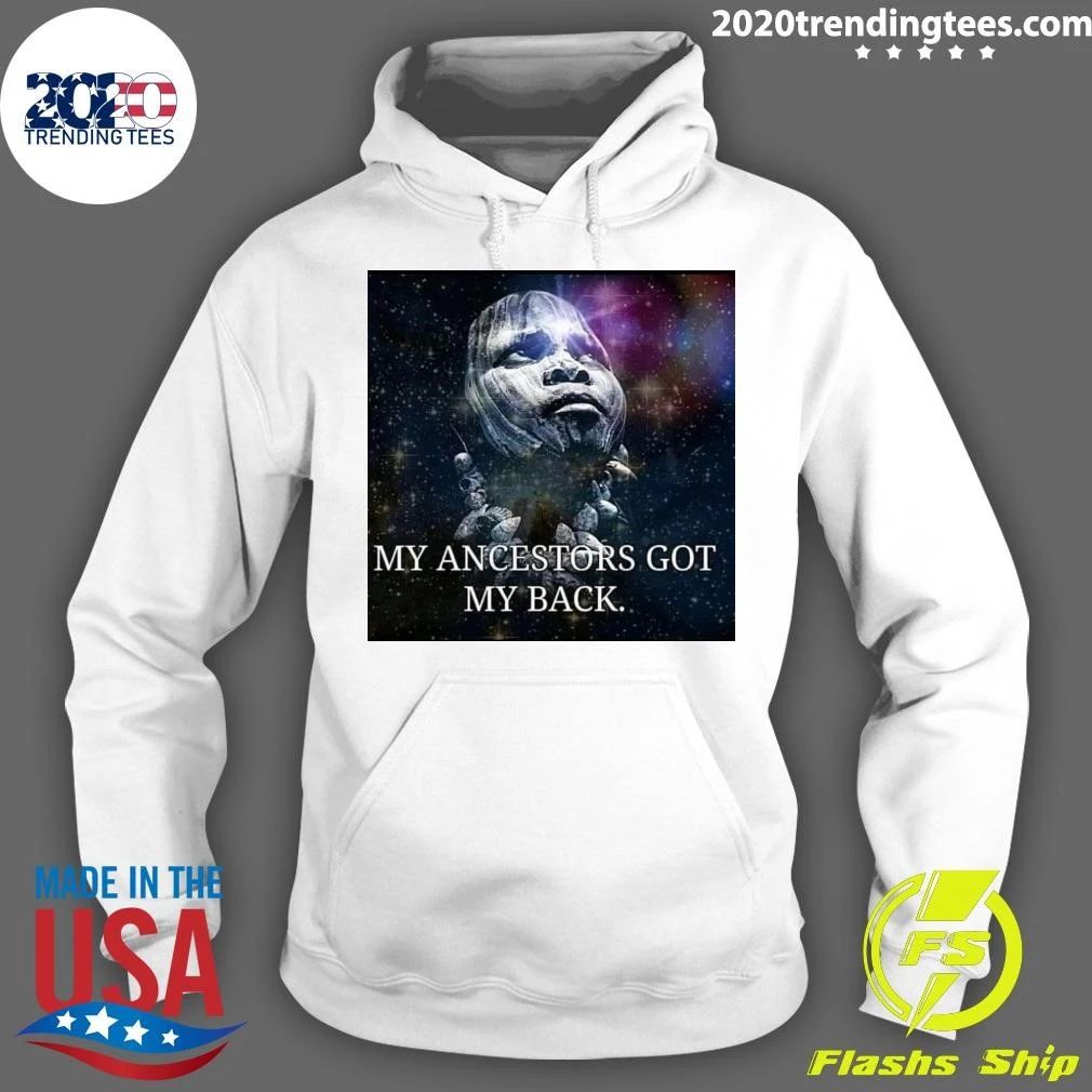 My Ancestors Got My Back Shirt