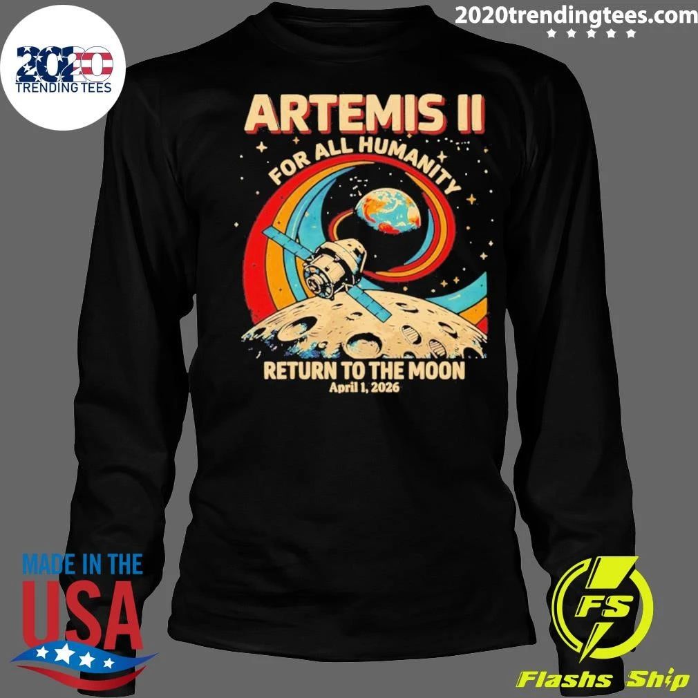 Artemis Ii For All Humanity Mission Return To The Moon 2026 For All Humanity Shirt